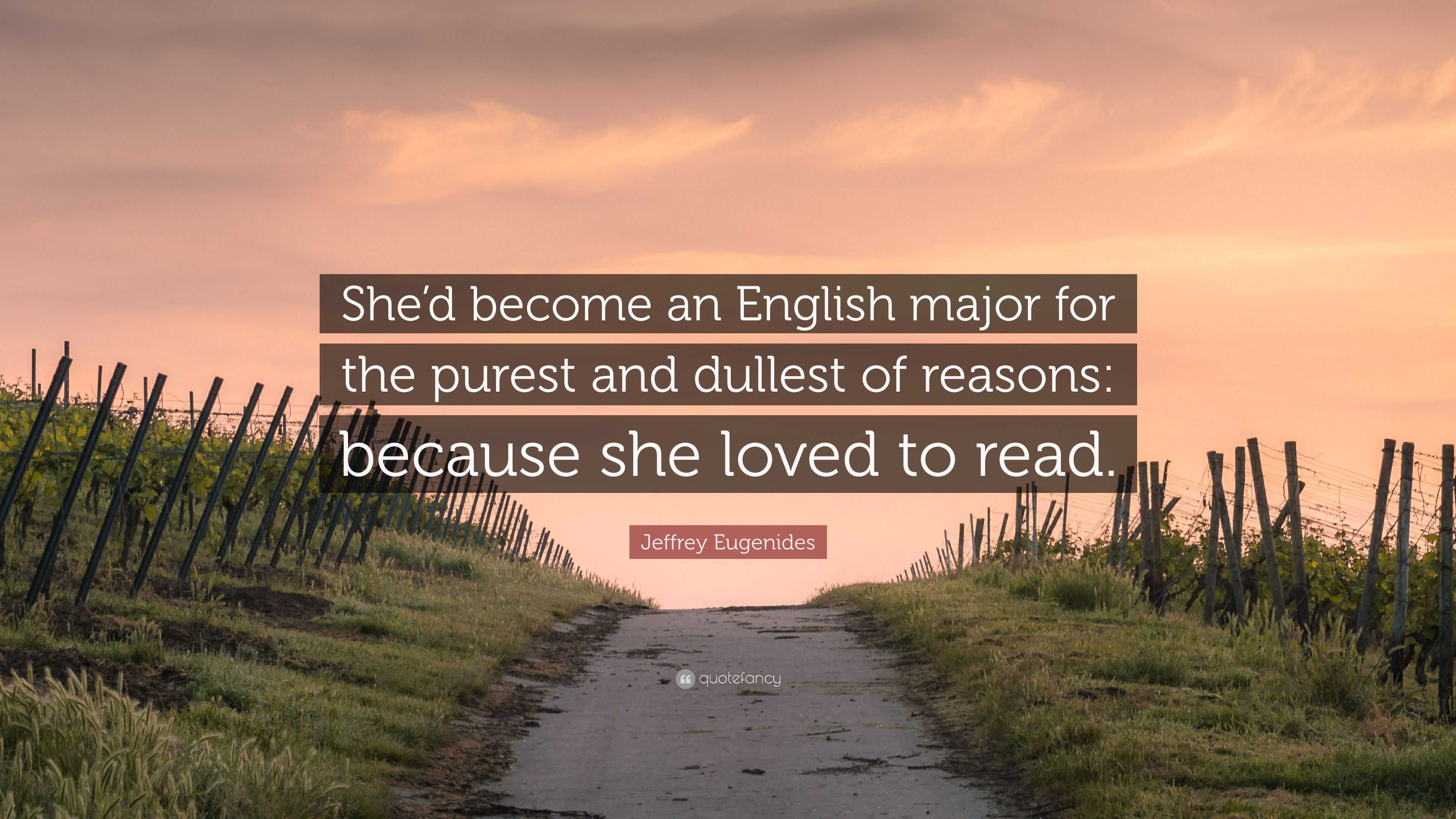 Jeffrey Eugenides Quote: “She’d Become An English Major For The Purest ...