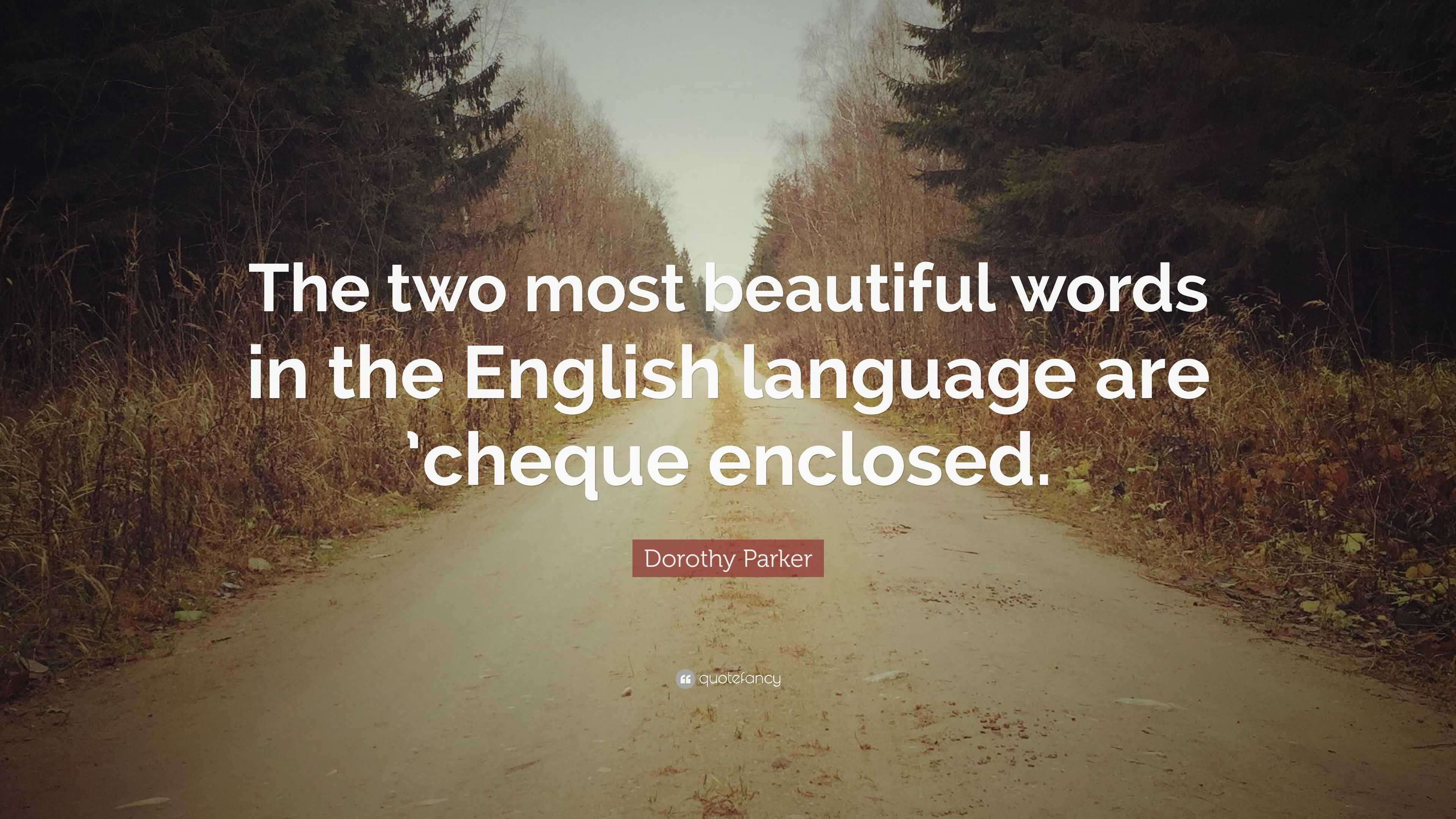 Dorothy Parker Quote The Two Most Beautiful Words In The English Language Are Cheque Enclosed