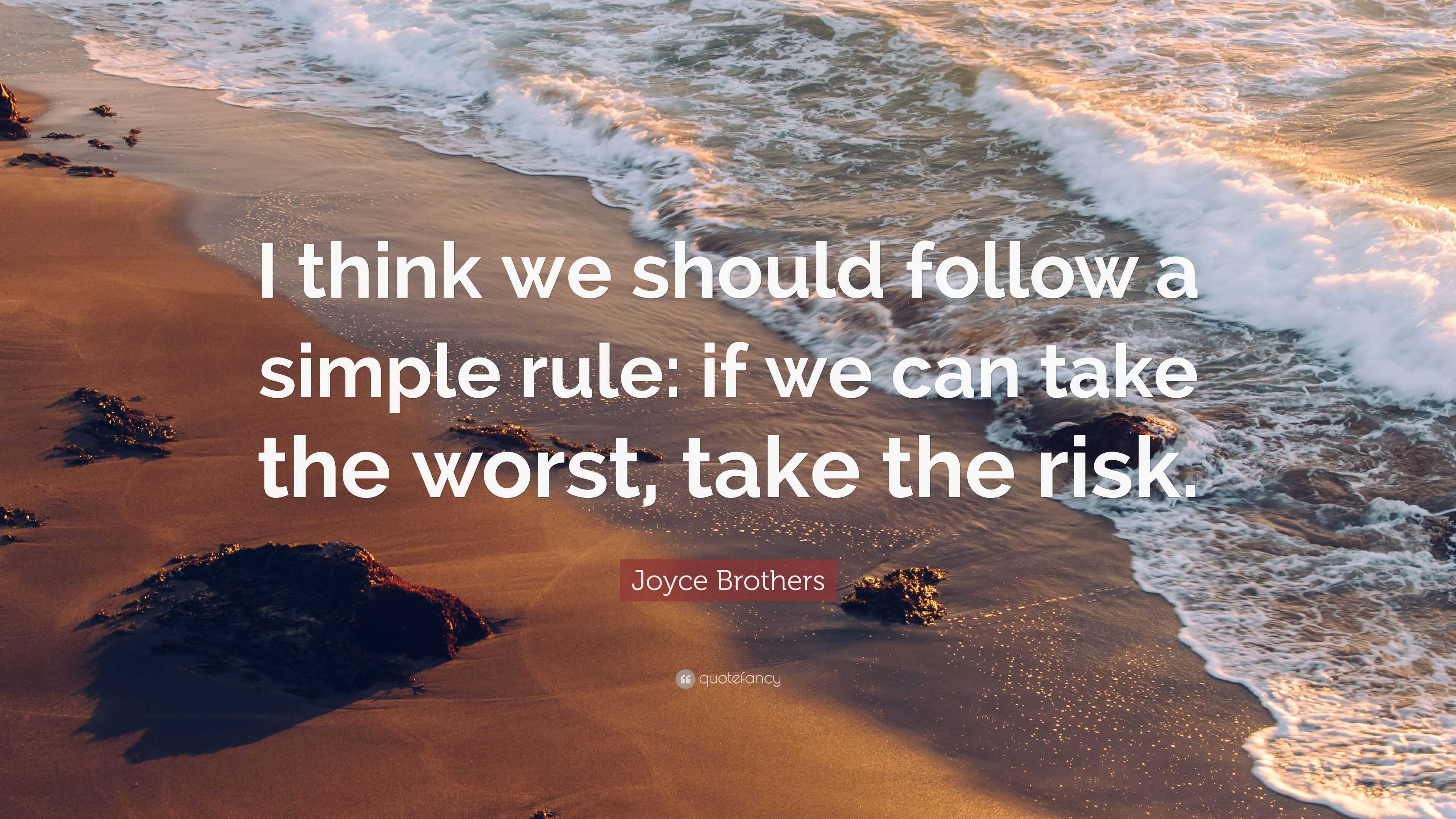 Joyce Brothers Quote: “I think we should follow a simple rule: if we ...