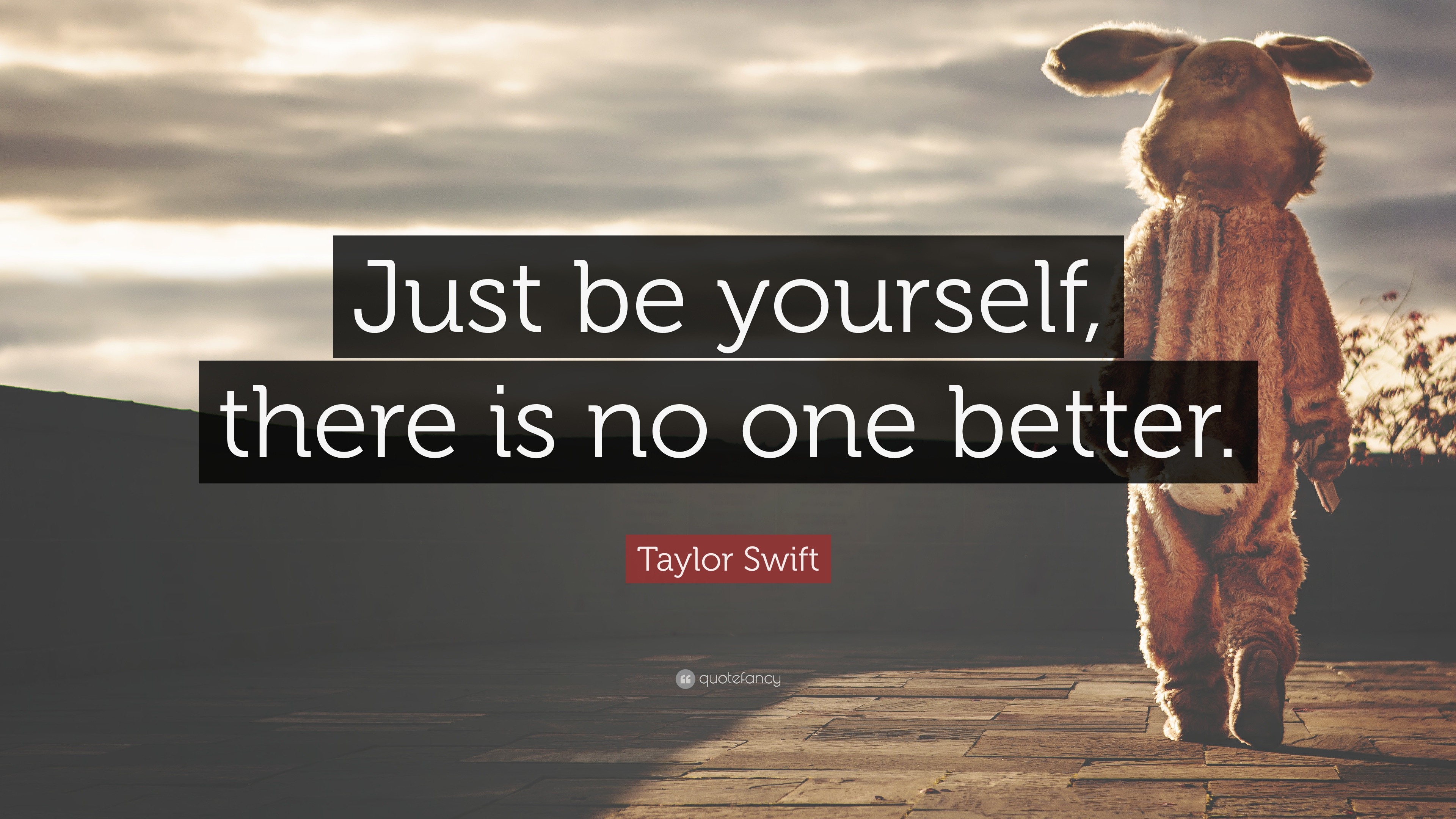 Taylor Swift Quote: “Just be yourself, there is no one better.” (22