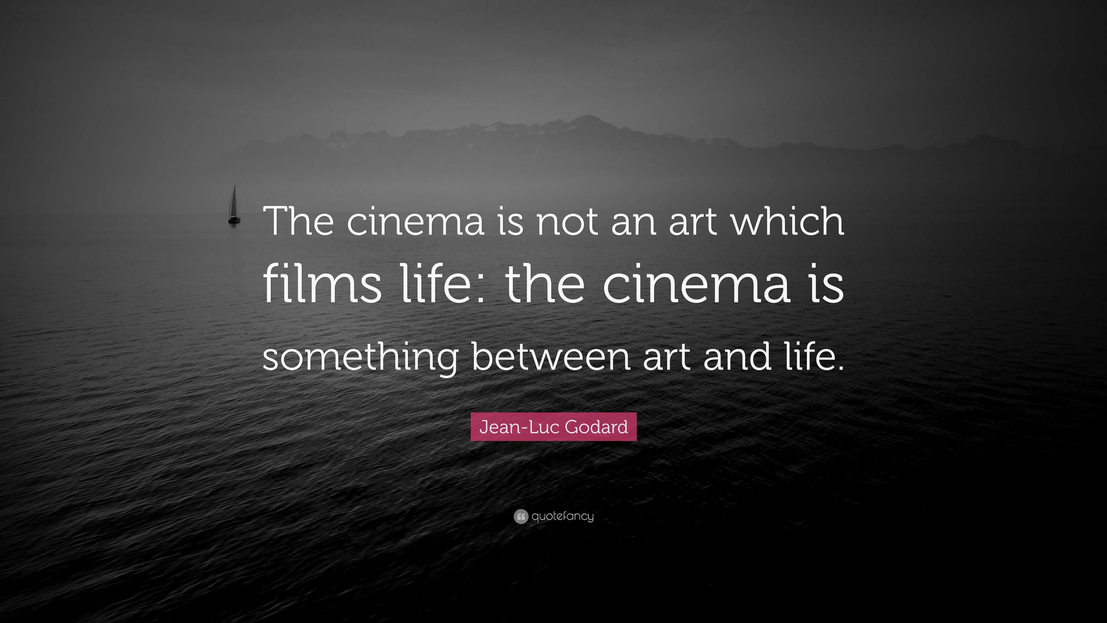 Jean Luc Godard Quote  The cinema is not an art  which 