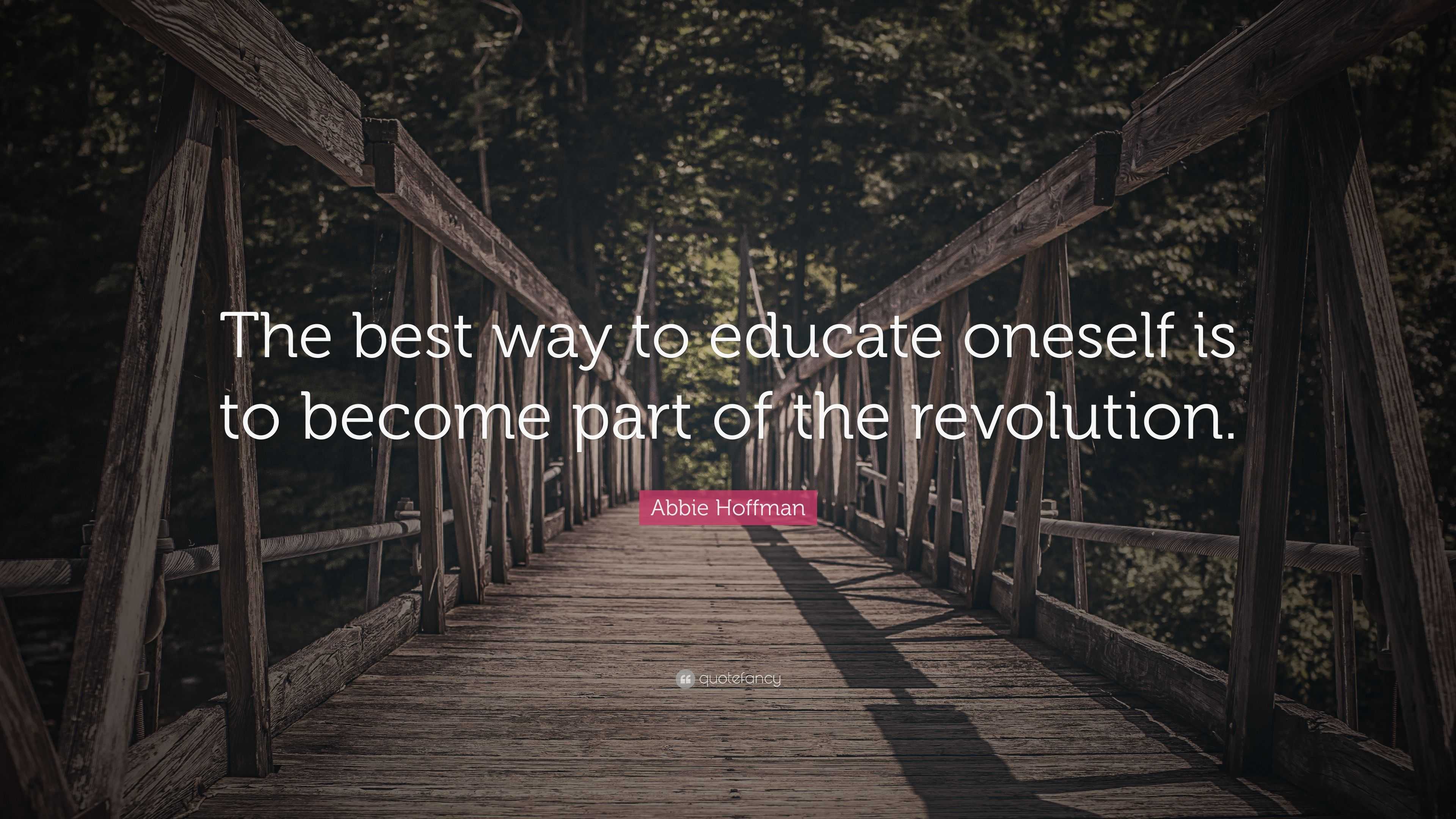 abbie-hoffman-quote-the-best-way-to-educate-oneself-is-to-become-part