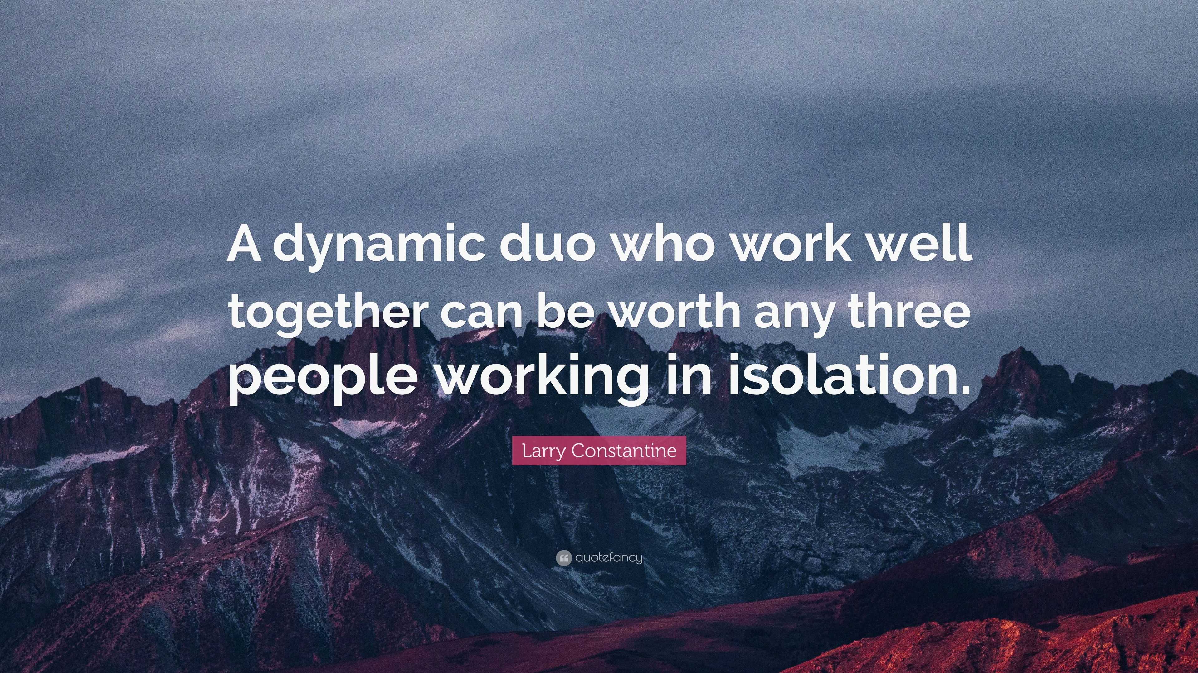 larry-constantine-quote-a-dynamic-duo-who-work-well-together-can-be