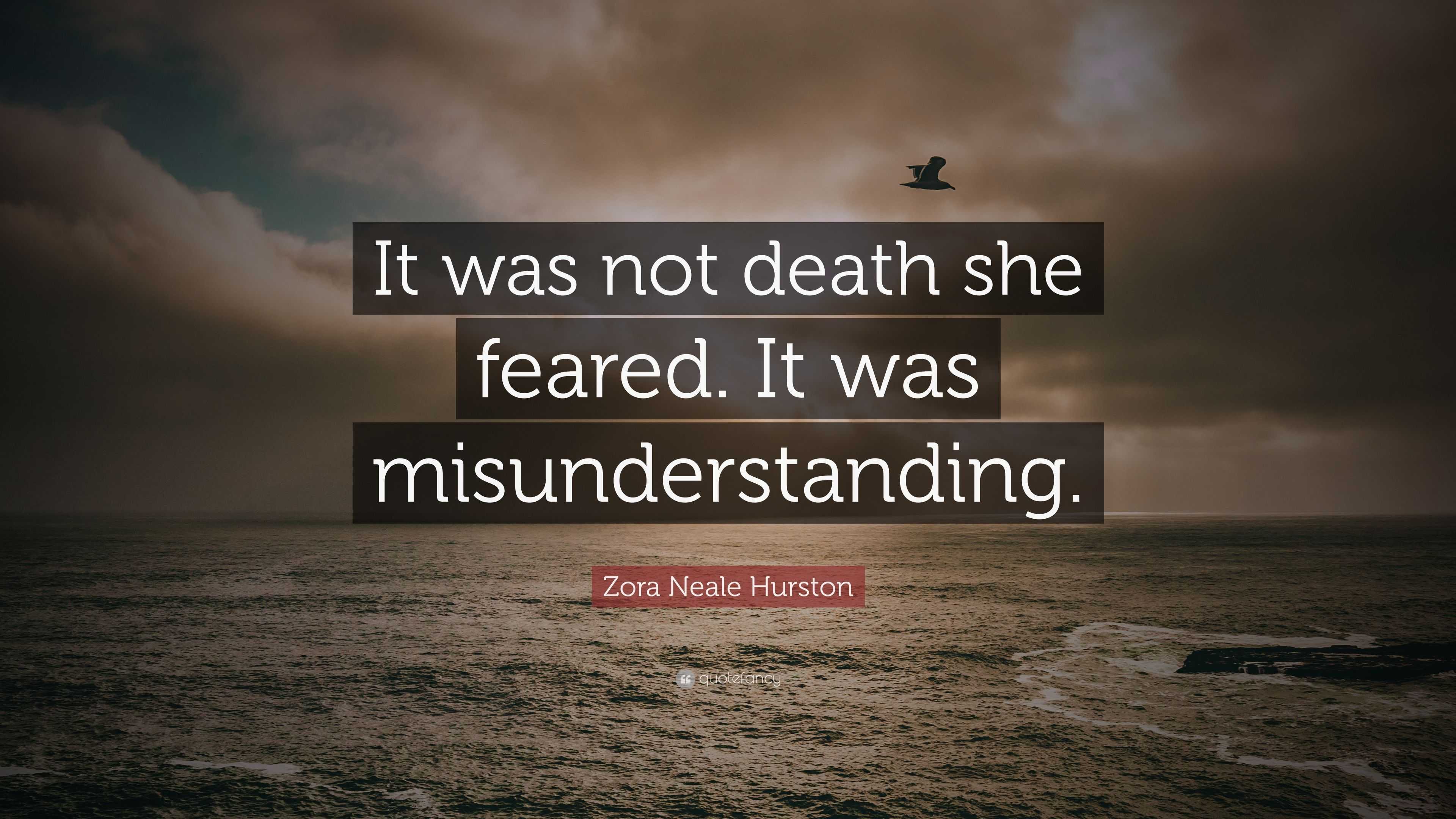 Zora Neale Hurston Quote: “It was not death she feared. It was ...