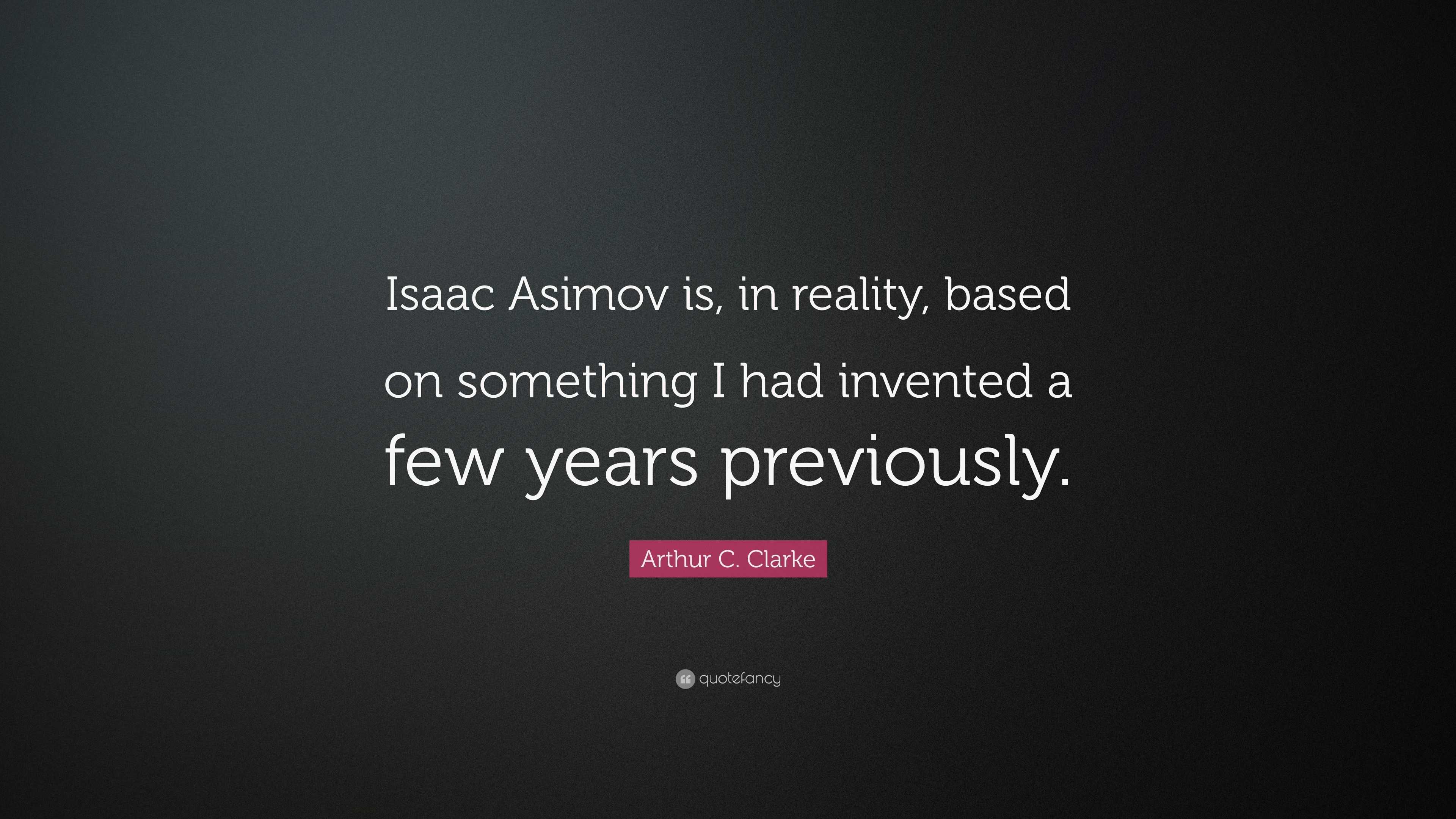 View Isaac Asimov Arthur C Clarke Pics