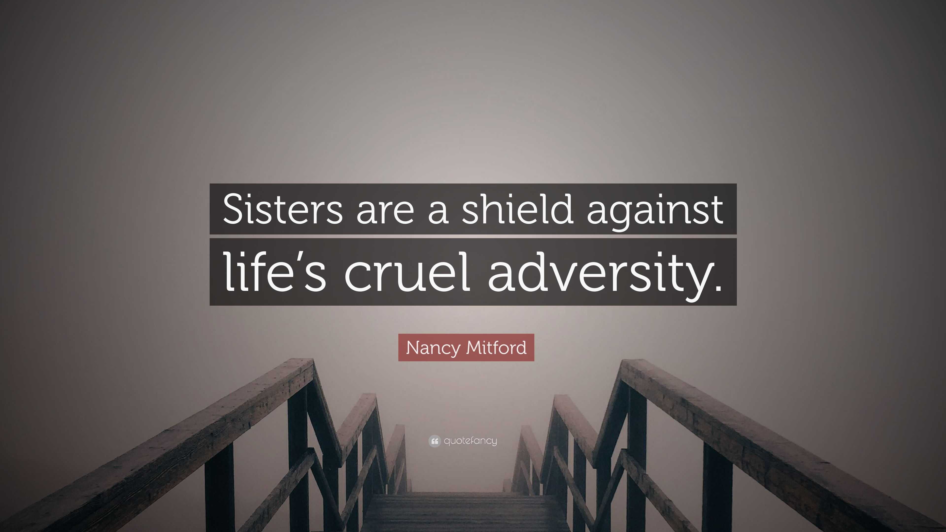 nancy-mitford-quote-sisters-are-a-shield-against-life-s-cruel-adversity