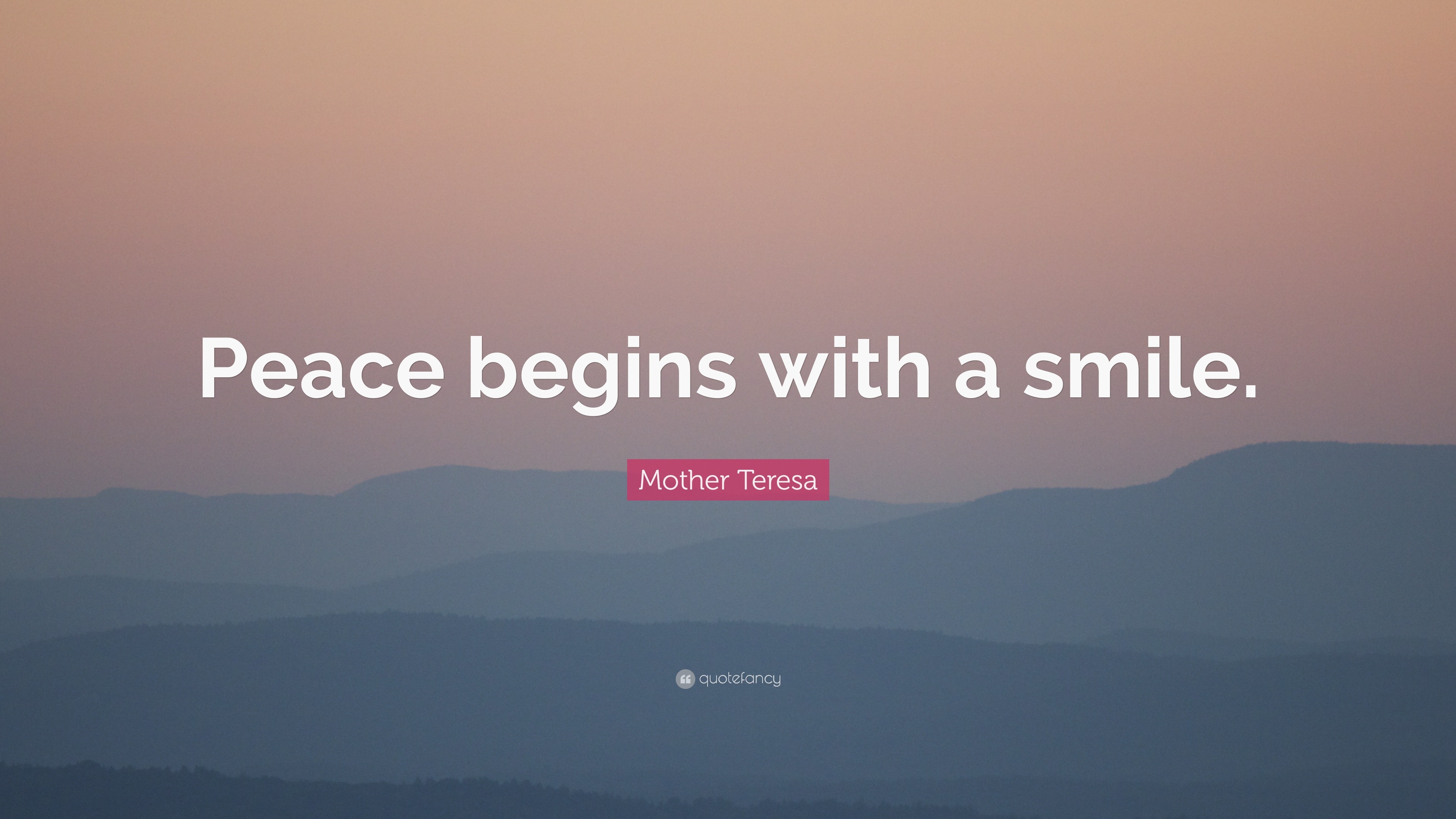 Mother Teresa Quote: “Peace begins with a smile.” (25 wallpapers