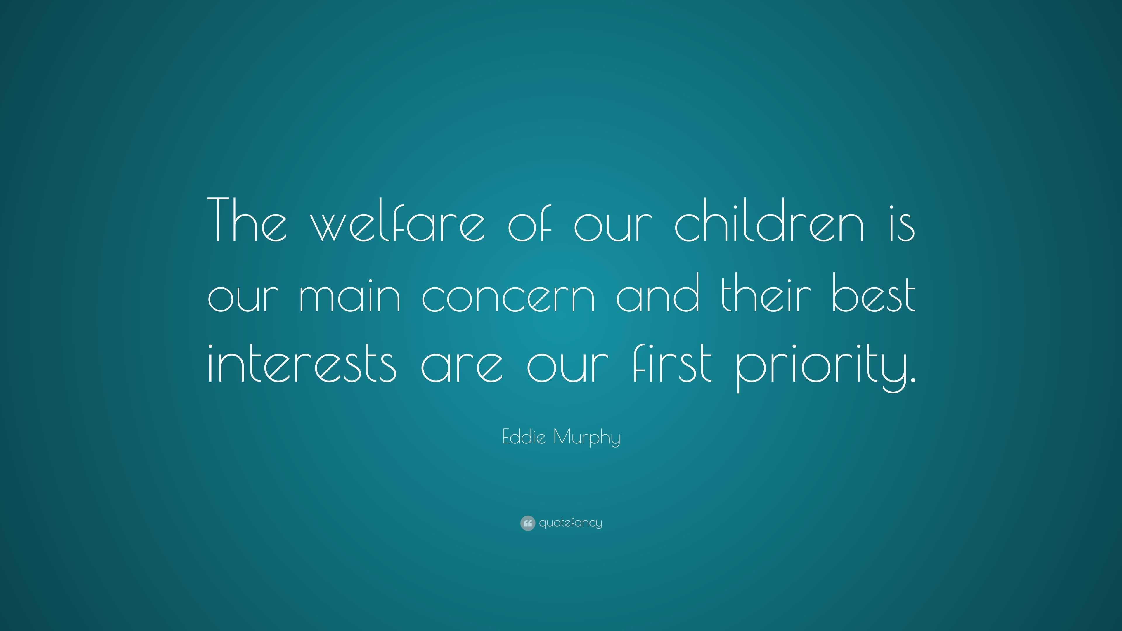 eddie-murphy-quote-the-welfare-of-our-children-is-our-main-concern