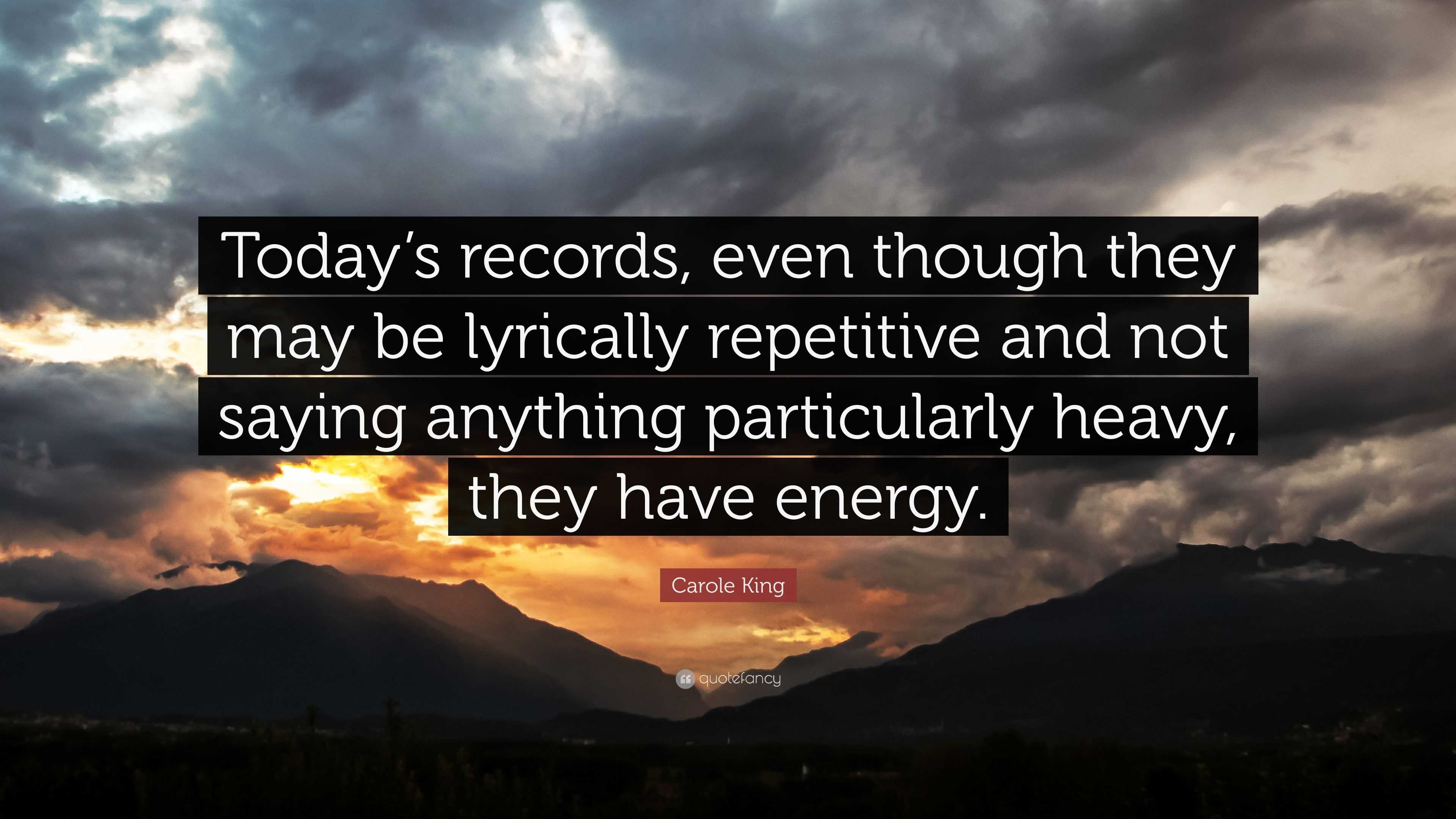 Carole King Quote: “Today’s records, even though they may be lyrically