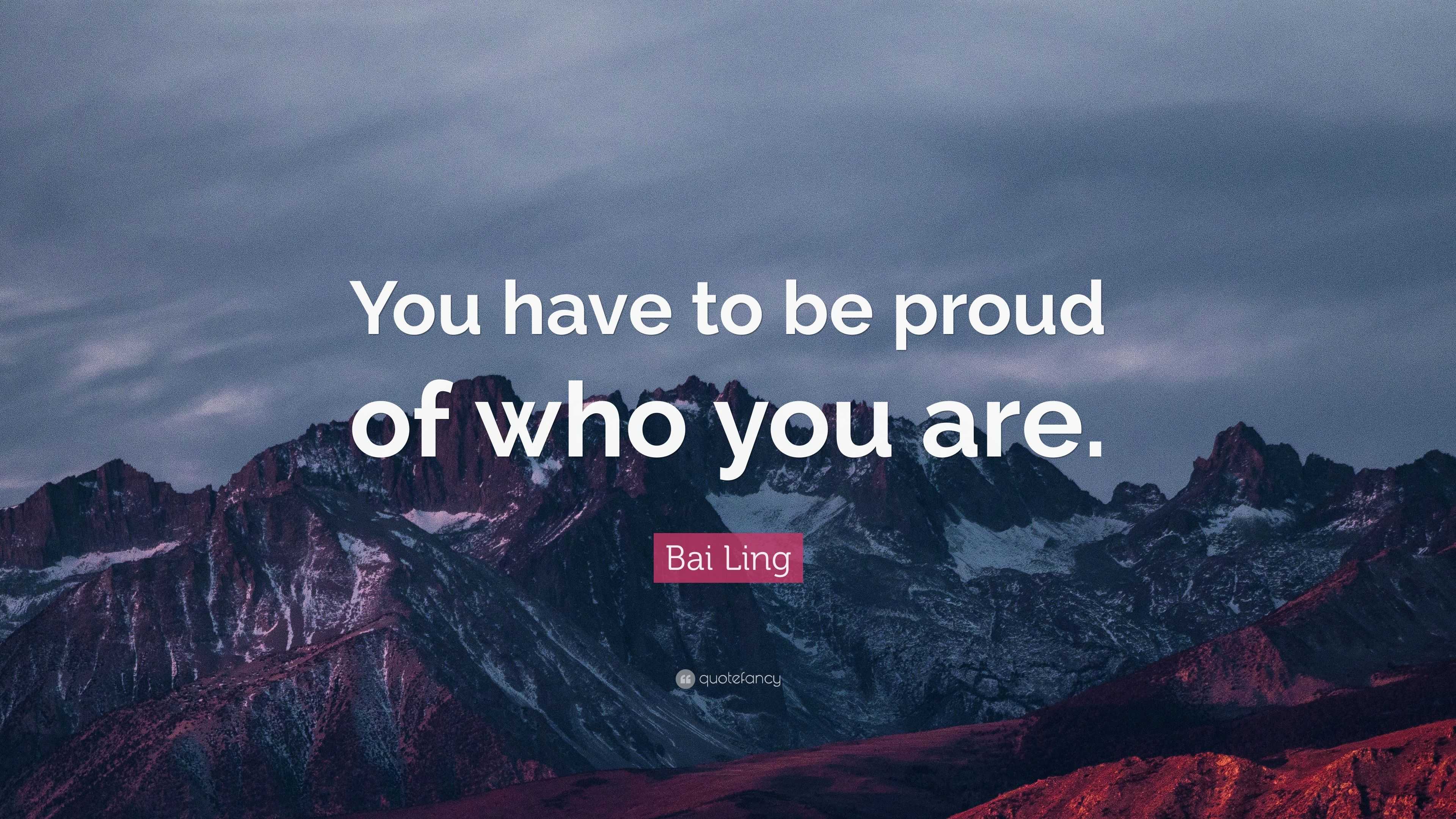 Be proud of who you are