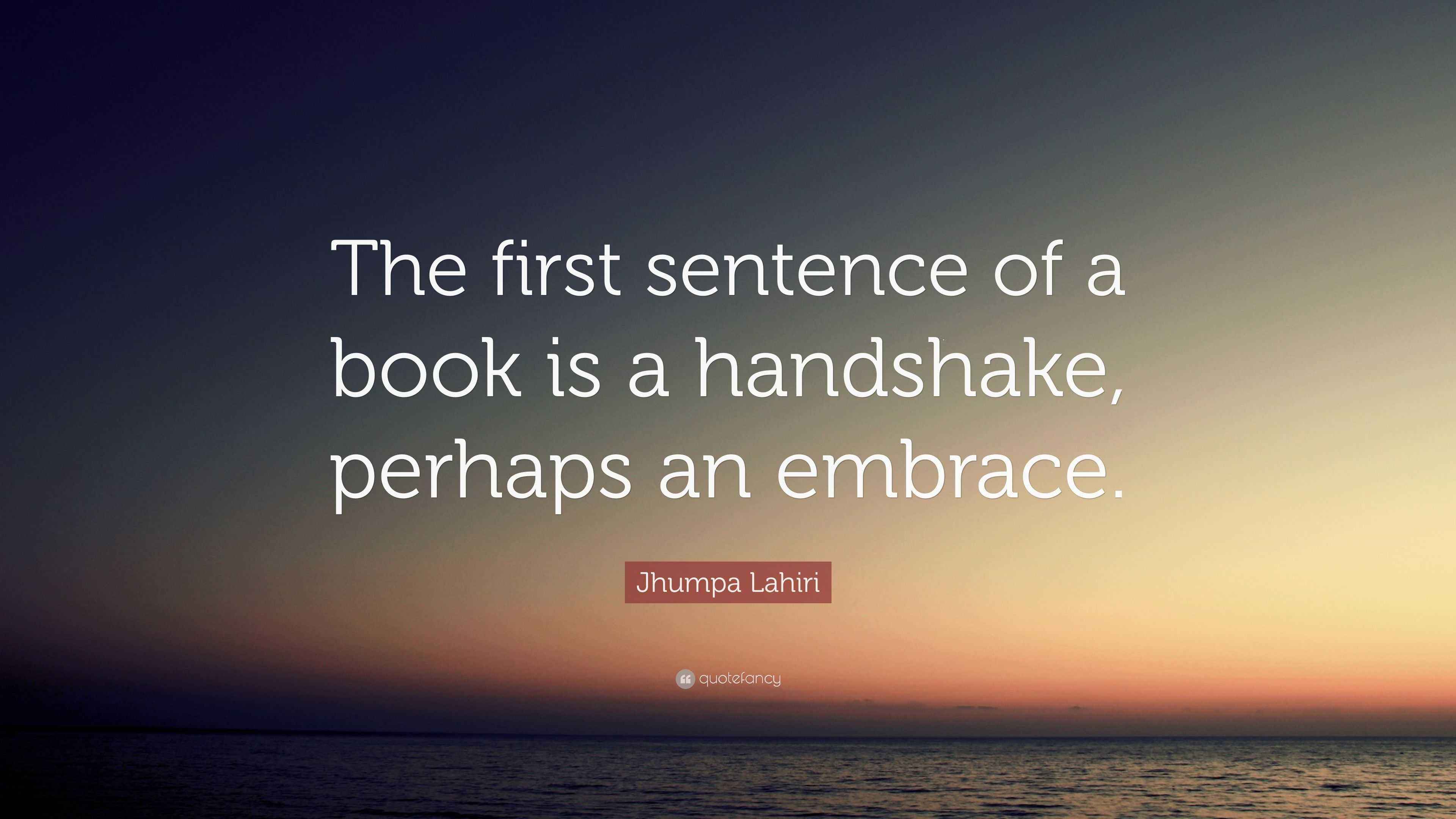 jhumpa-lahiri-quote-the-first-sentence-of-a-book-is-a-handshake