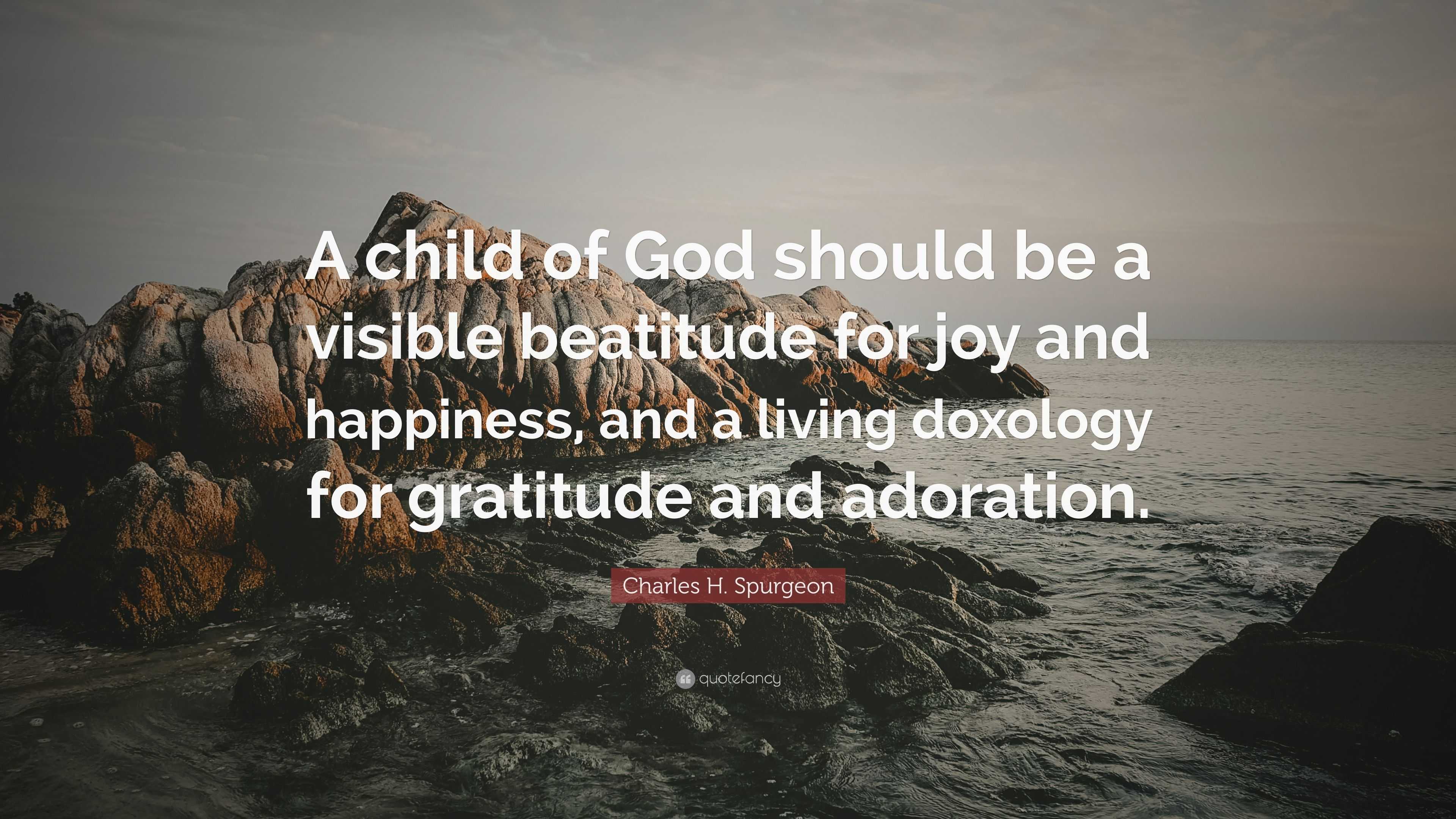 Charles H Spurgeon Quote A Child Of God Should Be A Visible