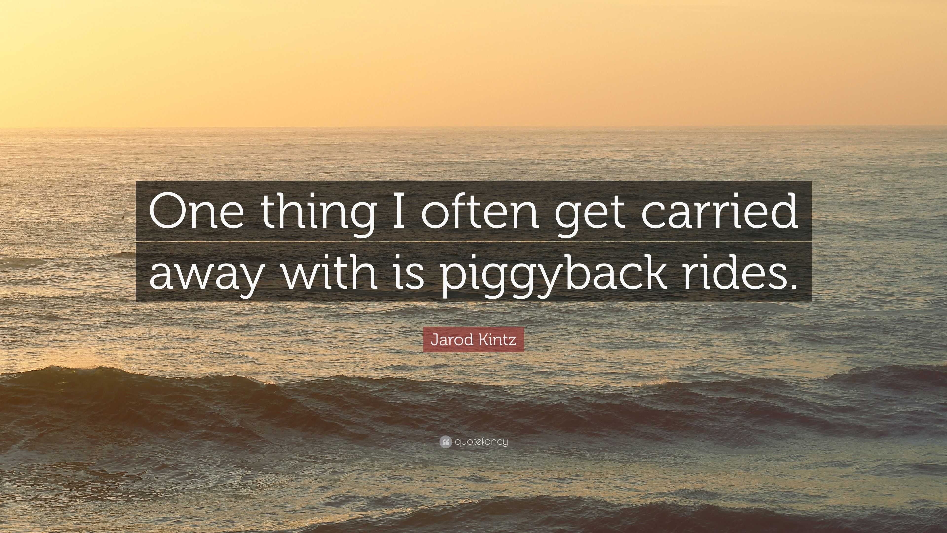 https://quotefancy.com/media/wallpaper/3840x2160/2891886-Jarod-Kintz-Quote-One-thing-I-often-get-carried-away-with-is.jpg