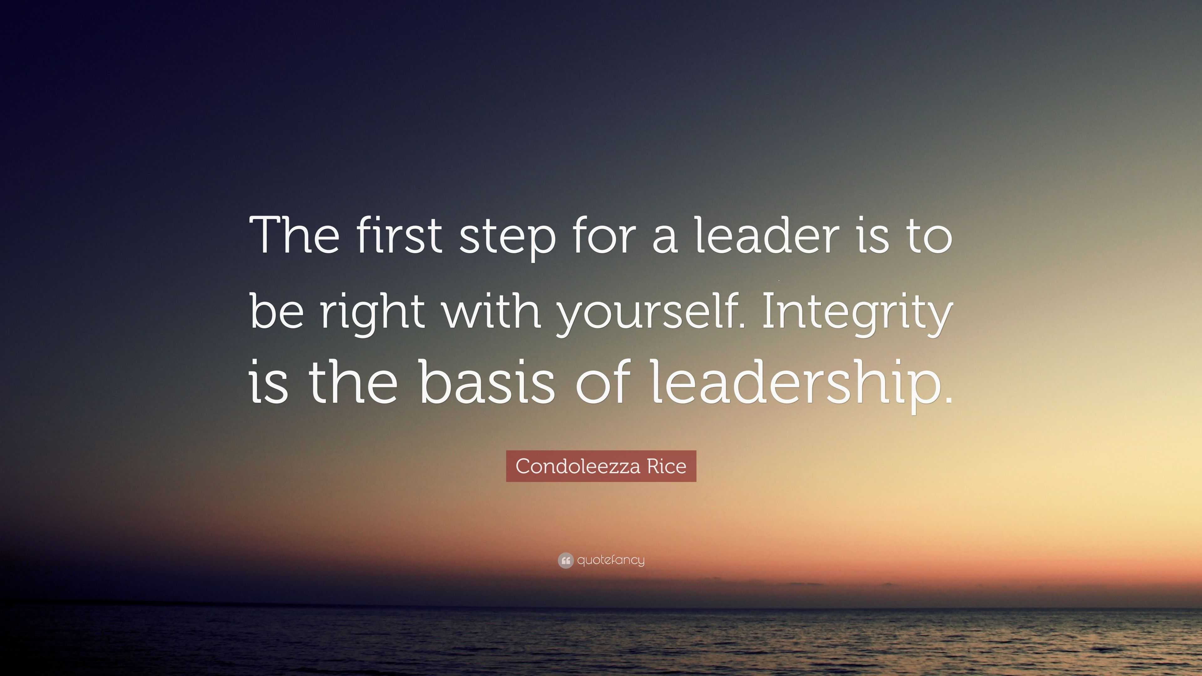 Condoleezza Rice Quote: “The first step for a leader is to be right ...