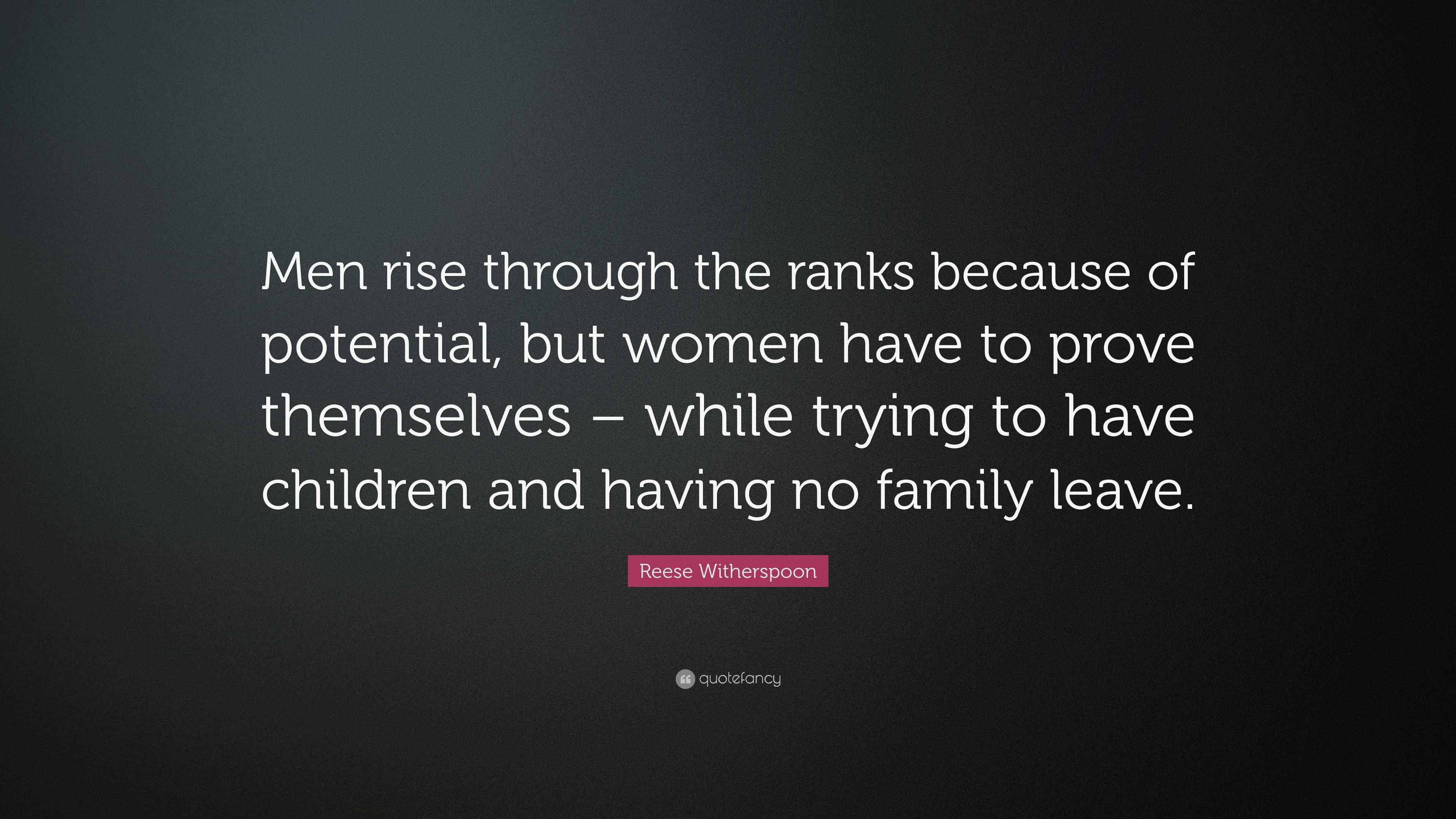 Reese Witherspoon Quote “Men rise through the ranks because of