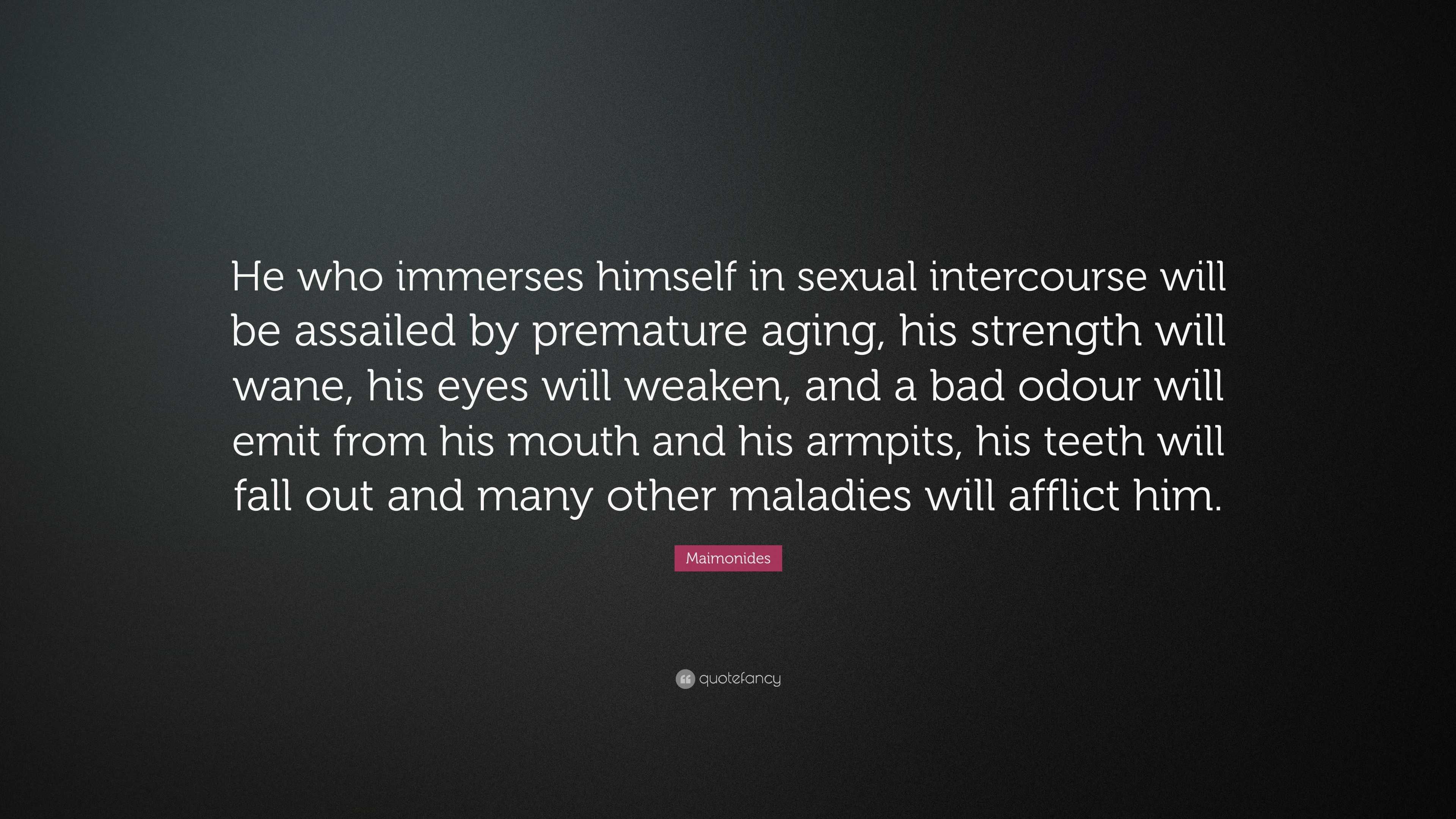 Maimonides Quote He who immerses himself in sexual intercourse