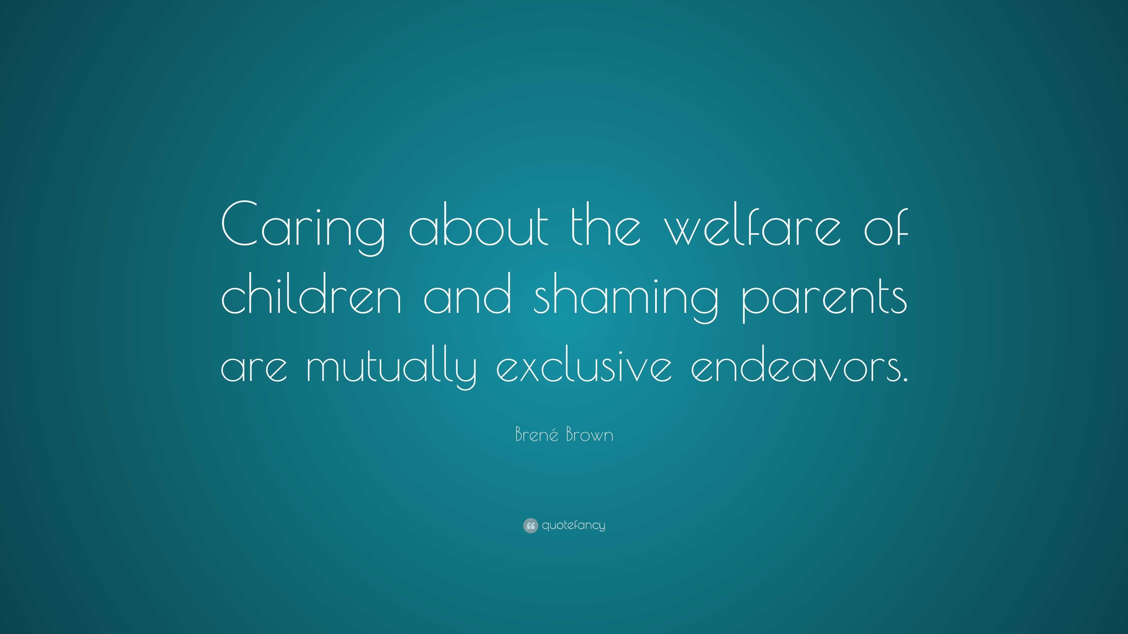 Brené Brown Quote: “caring About The Welfare Of Children And Shaming 