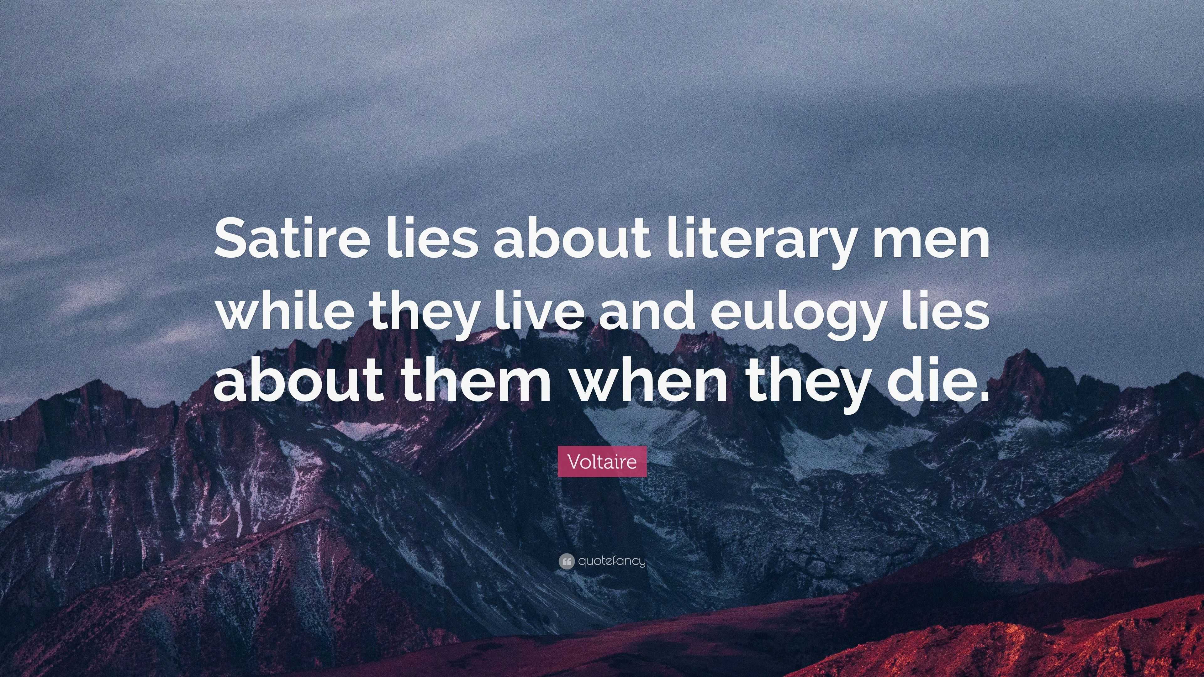 voltaire-quote-satire-lies-about-literary-men-while-they-live-and