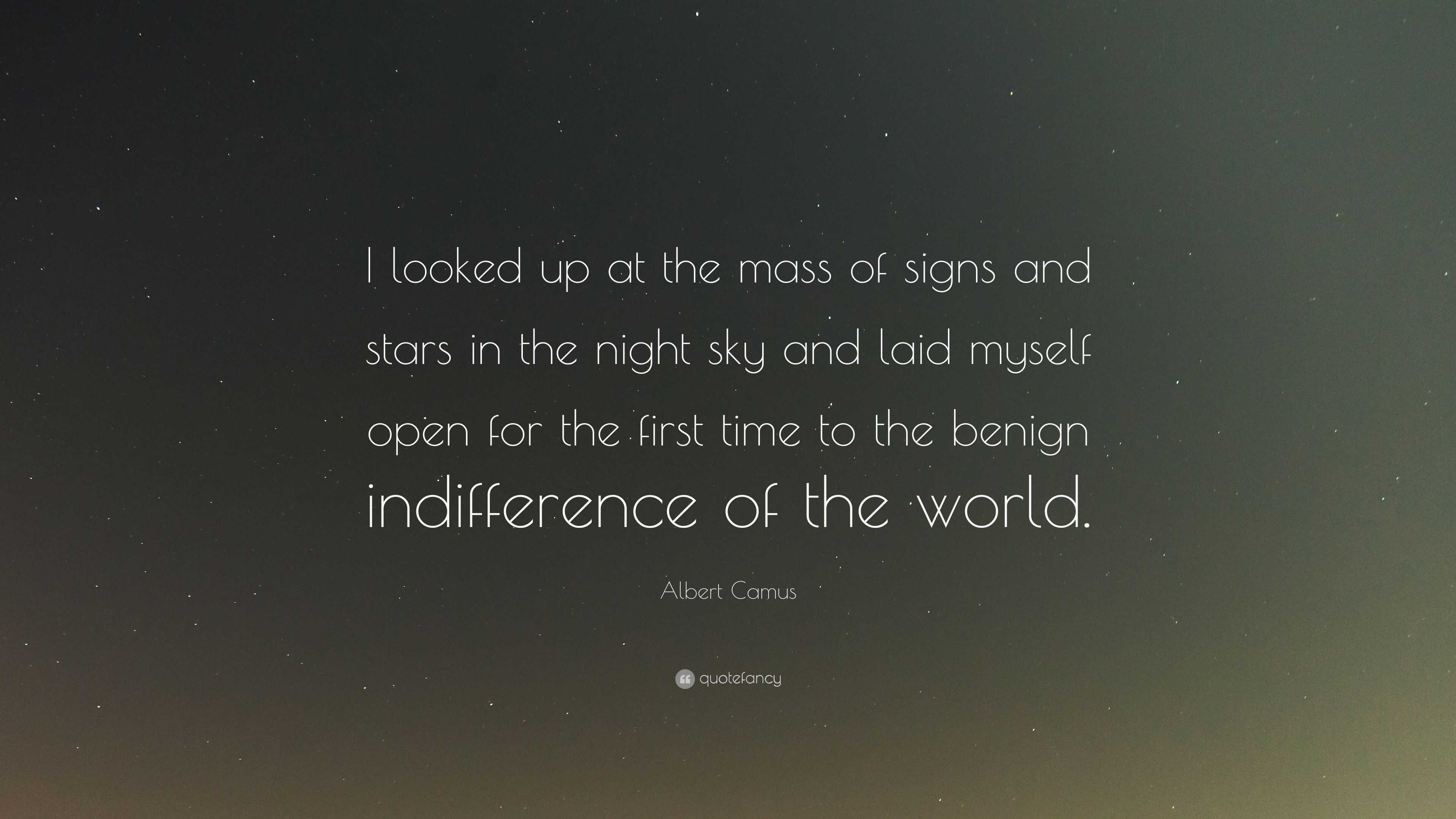 Albert Camus Quote: “I looked up at the mass of signs and stars in the ...