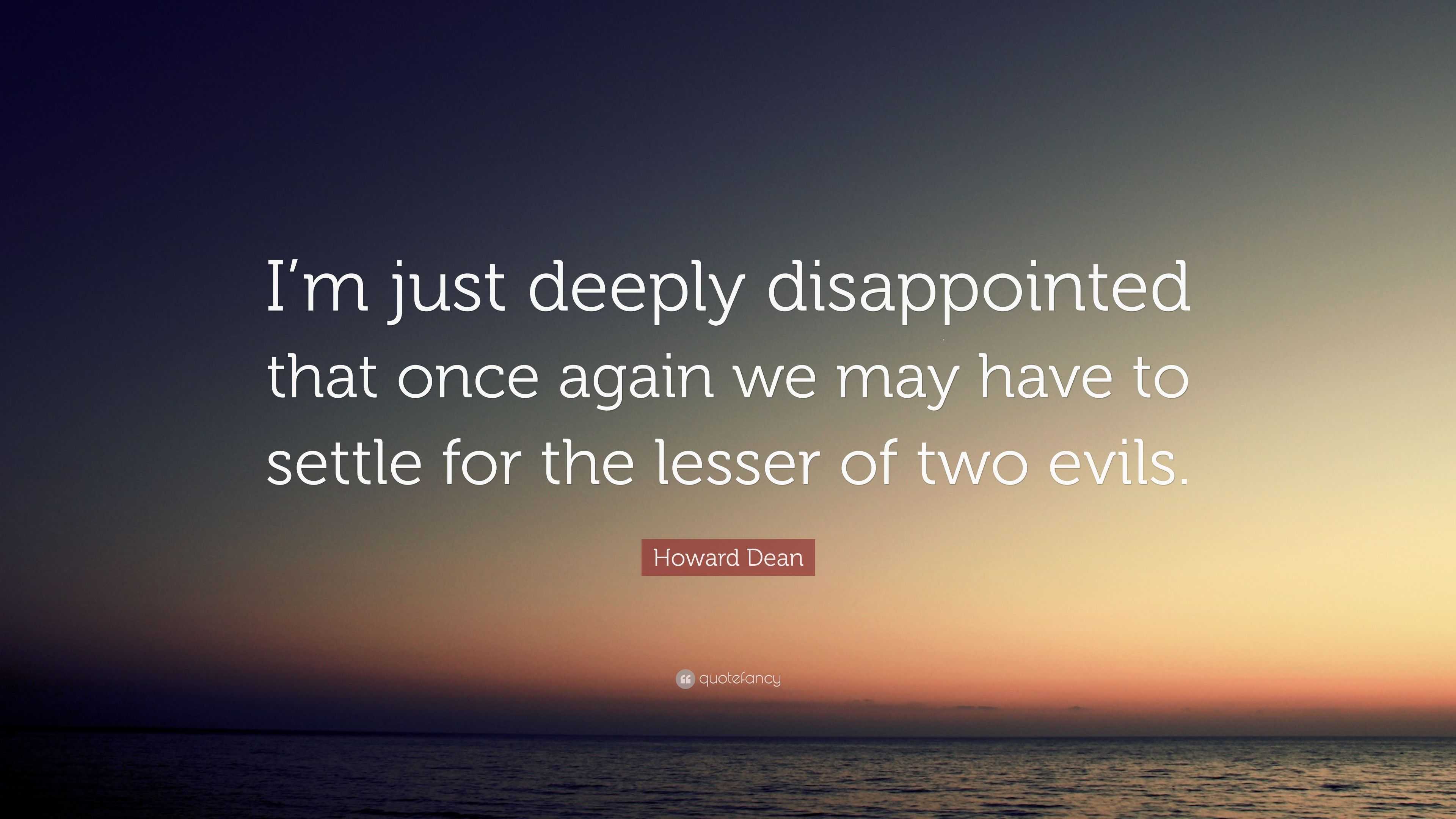 Howard Dean Quote: “I’m just deeply disappointed that once again we may ...