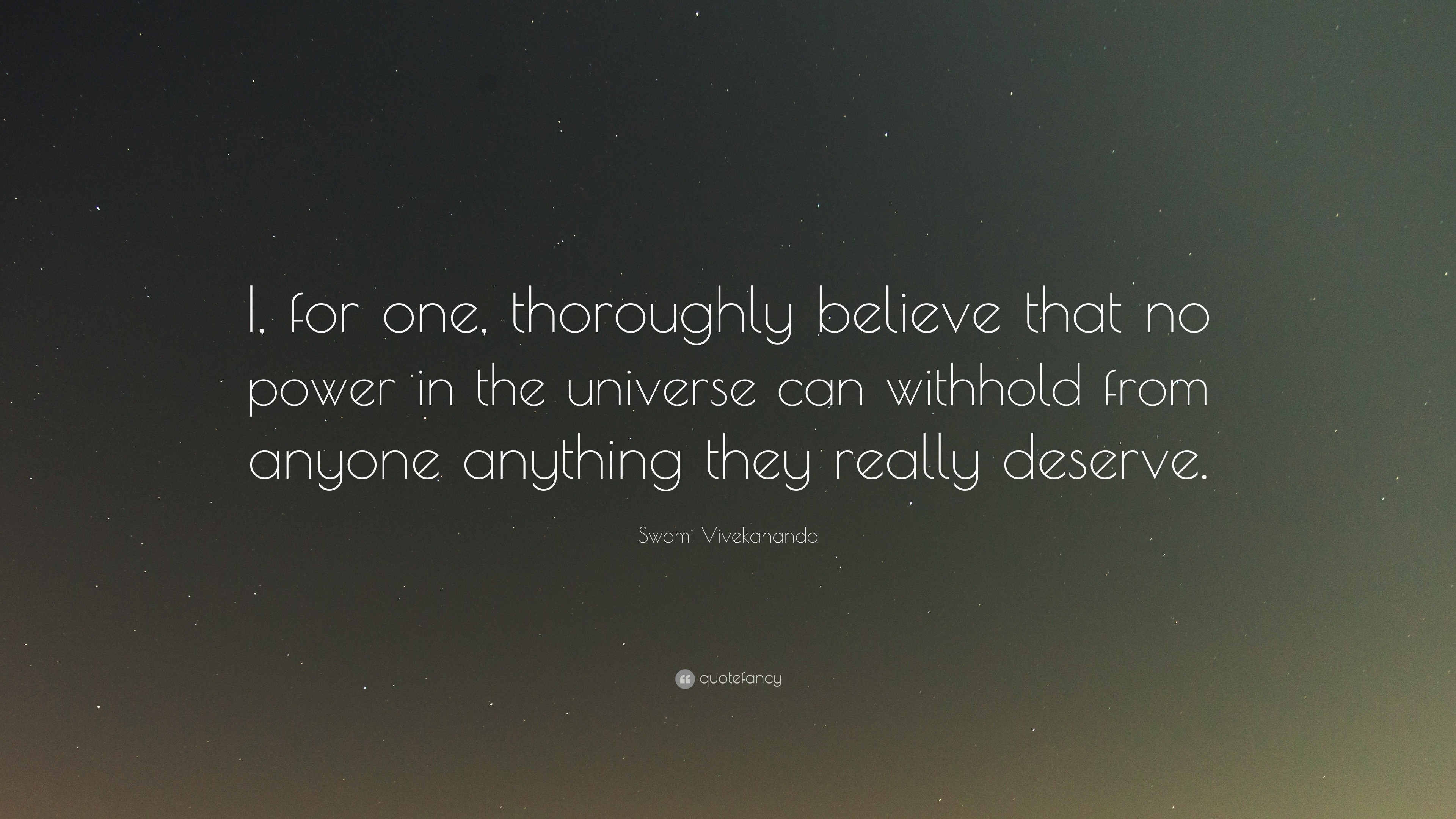 Swami Vivekananda Quote I For One Thoroughly Believe That No Power In The Universe Can Withhold