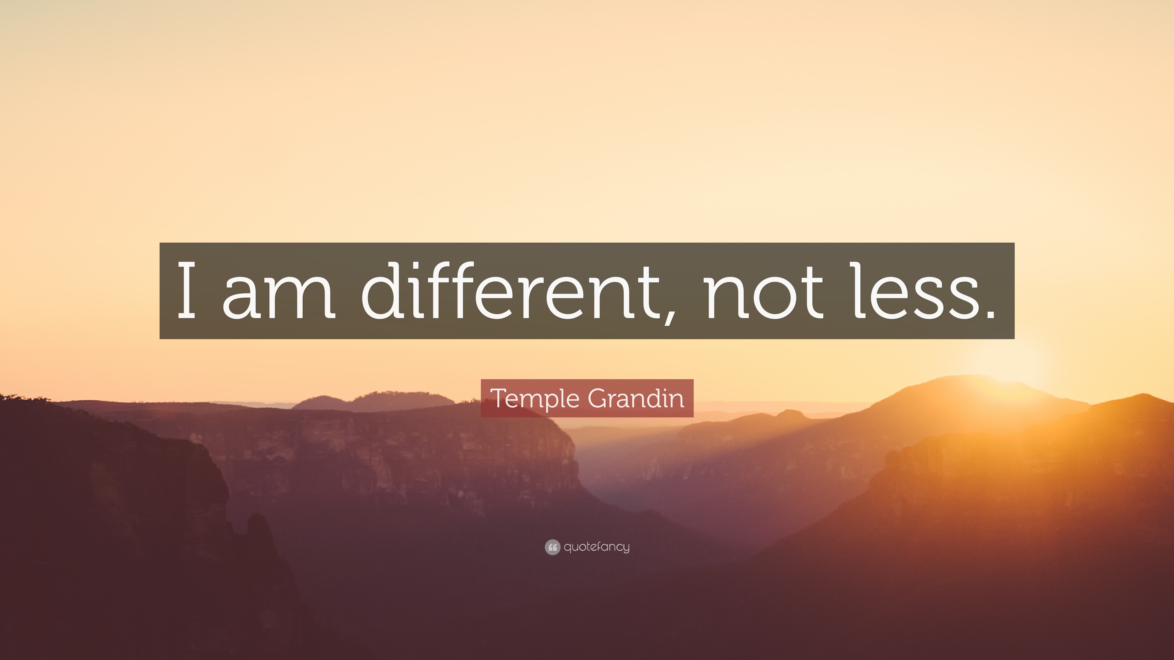 Temple Grandin Quote: “I am different, not less.”