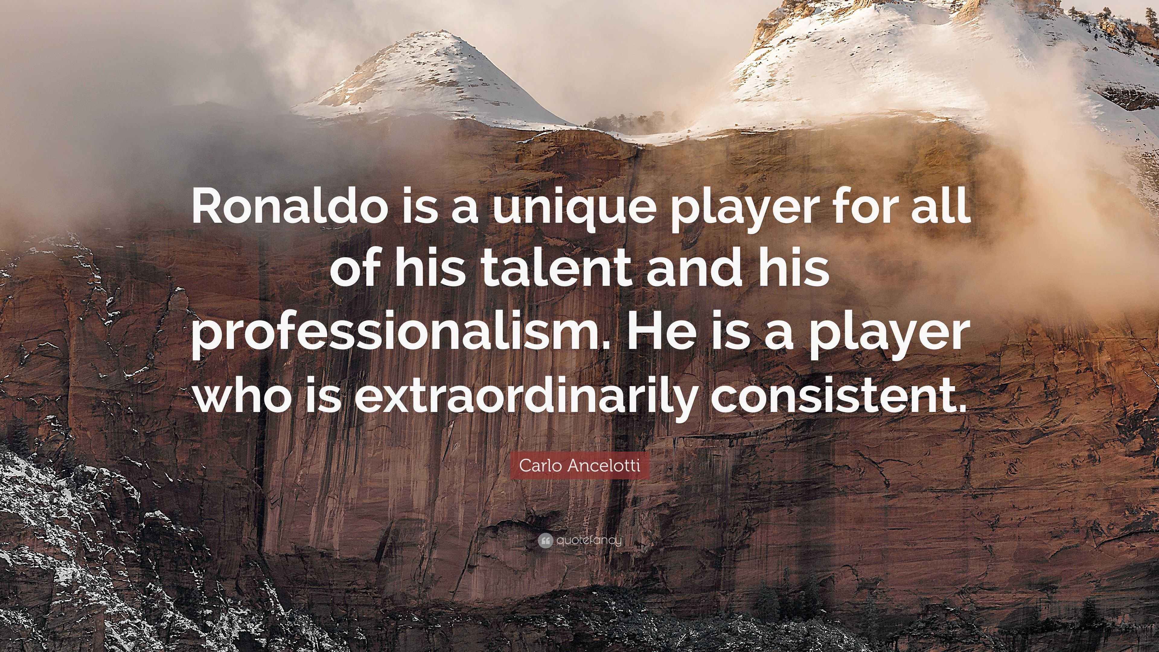 Carlo Ancelotti Quote: “Ronaldo Is A Unique Player For All Of His ...