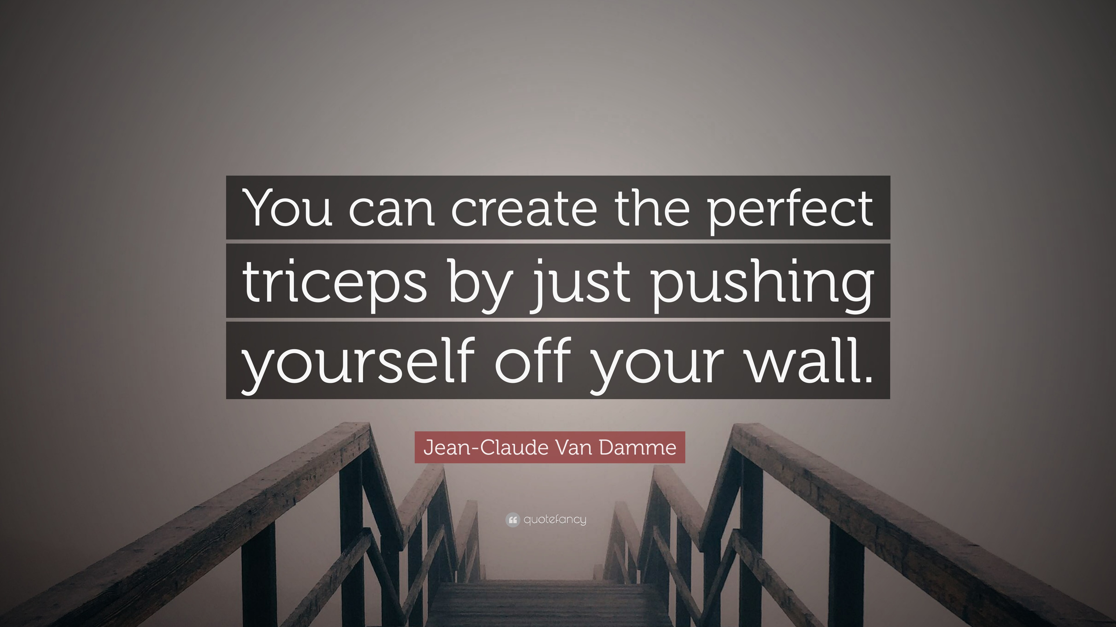 Jean-Claude Van Damme Quote: “You can create the perfect triceps by just  pushing yourself off