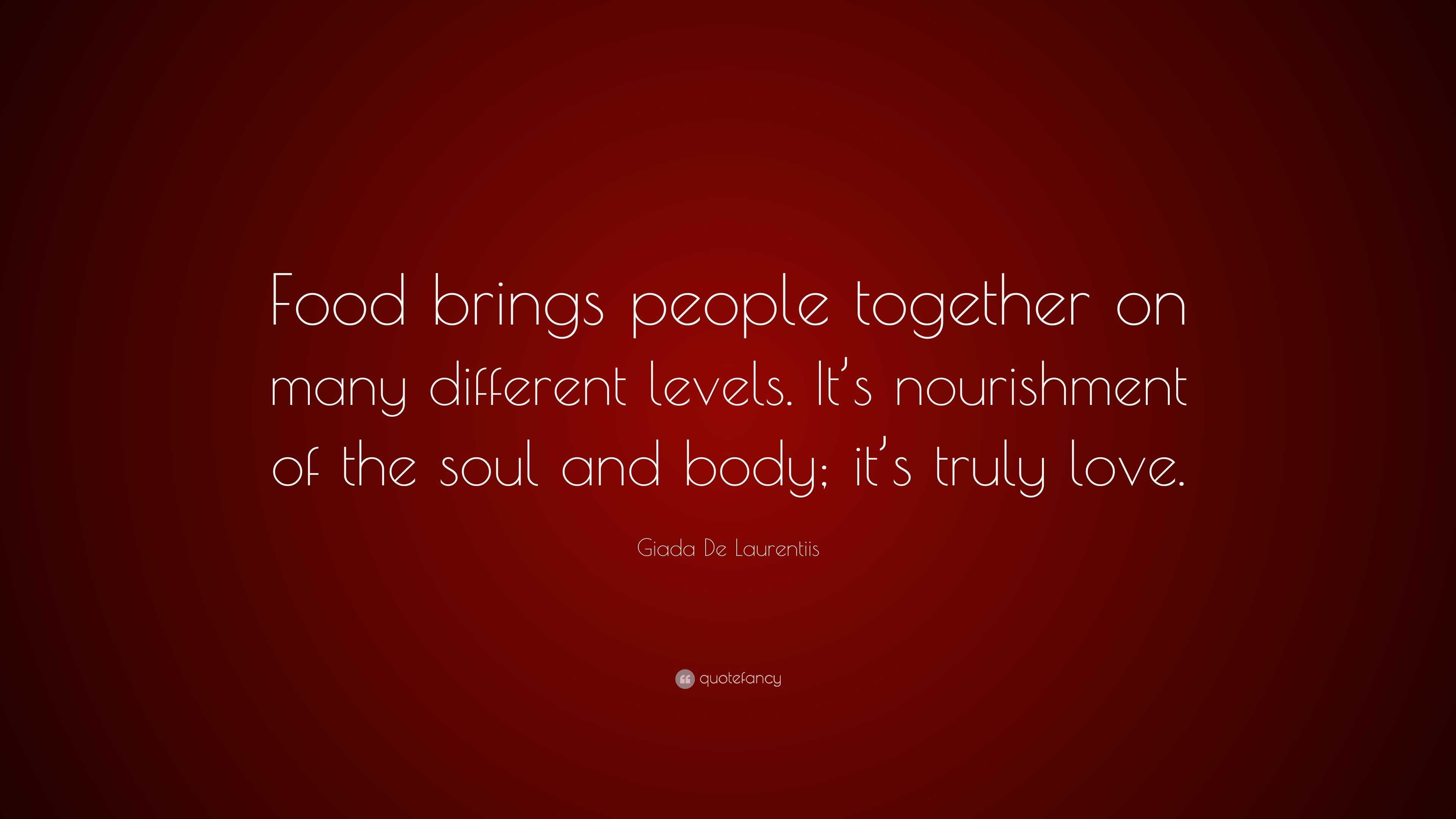 Giada De Laurentiis Quote: “Food brings people together on many ...