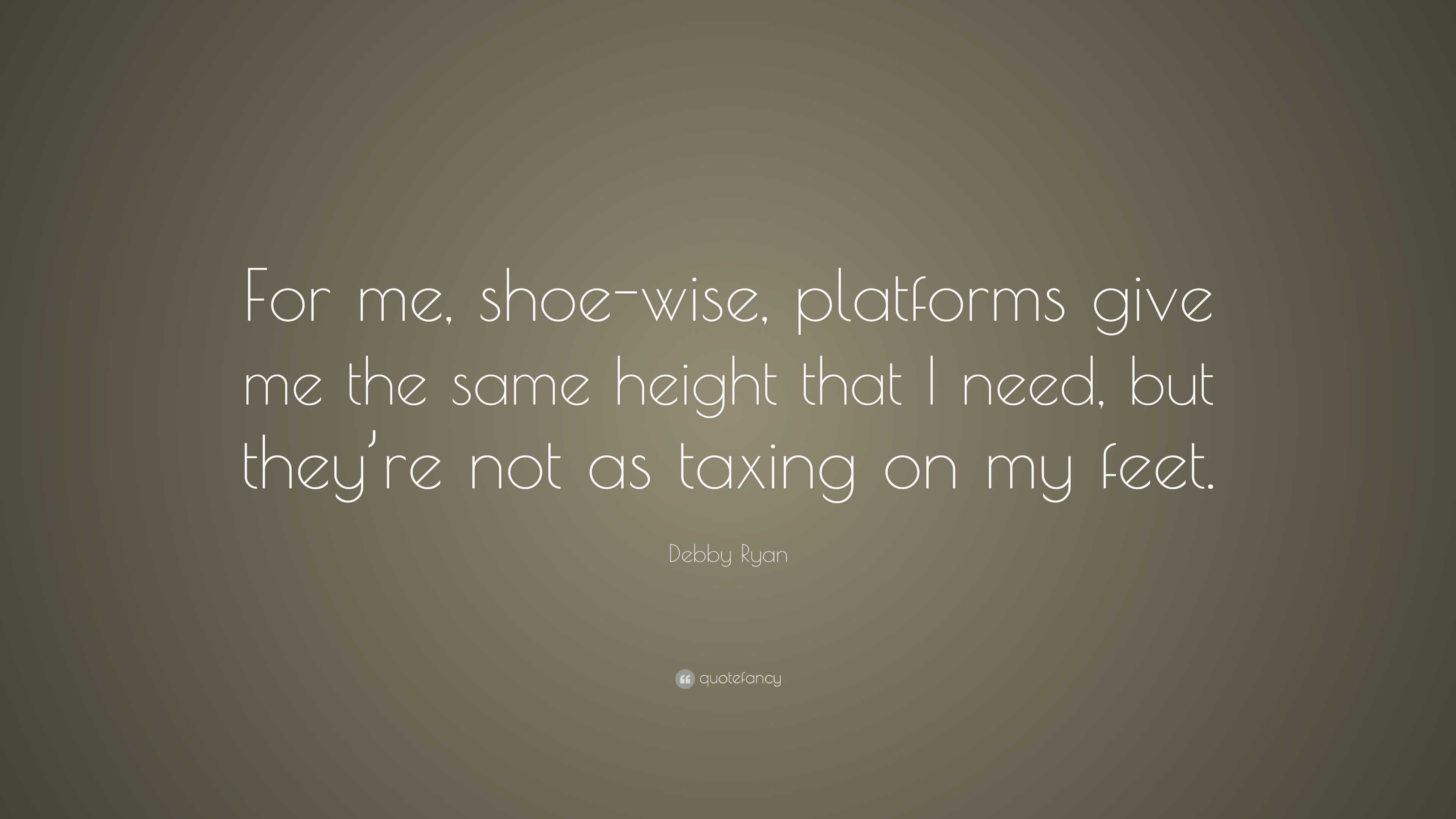 Debby Ryan Quote: “For me, shoe-wise, platforms give me the same height  that I need,