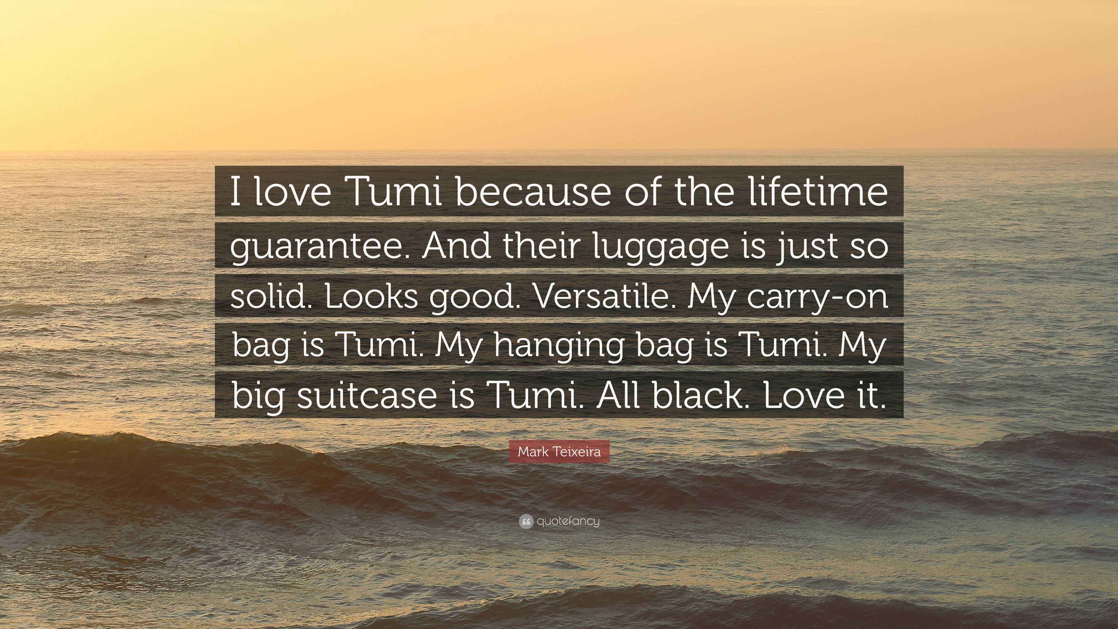 Mark Teixeira Quote “I love Tumi because of the lifetime guarantee
