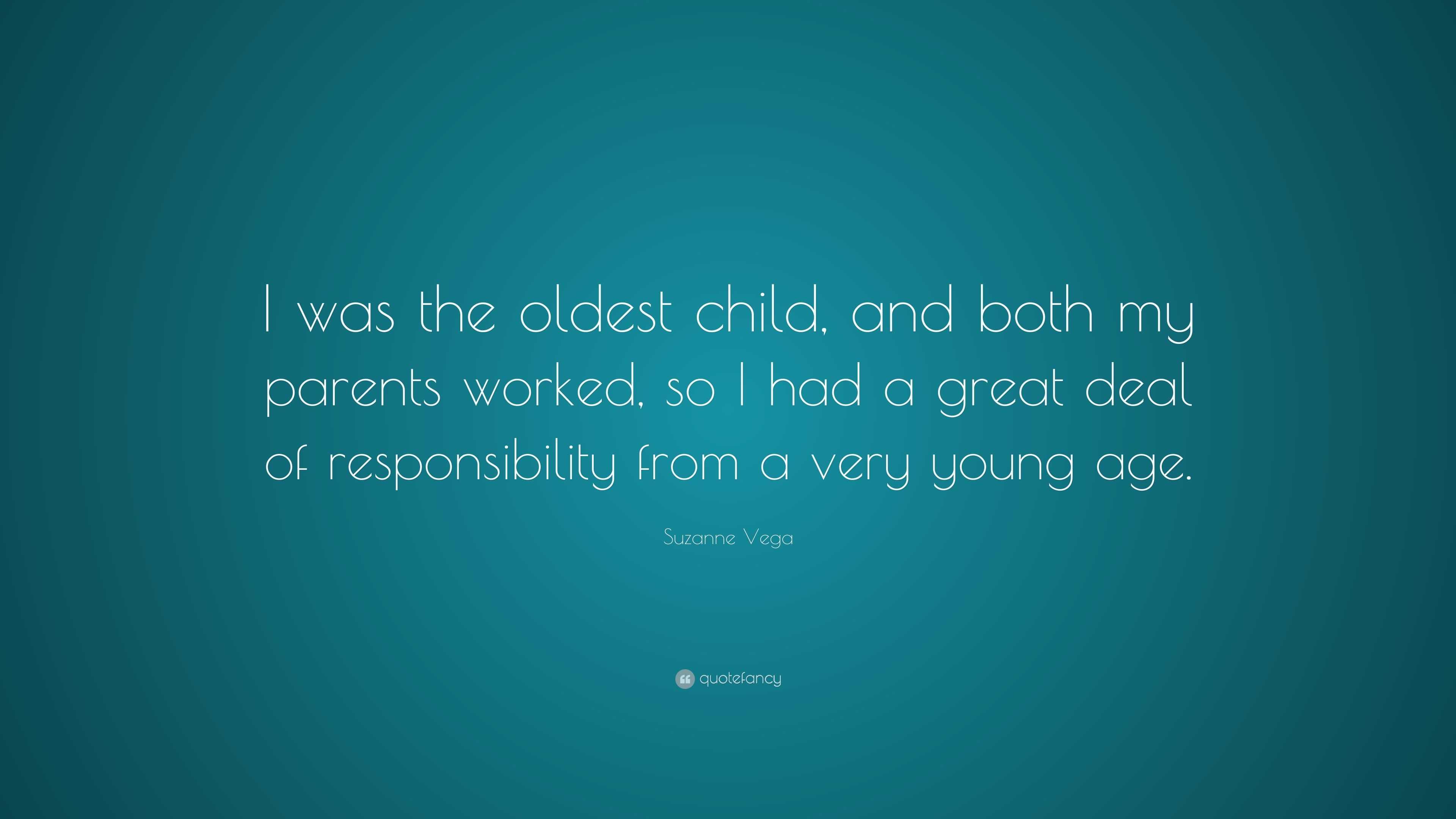 Suzanne Vega Quote: “I was the oldest child, and both my parents worked ...