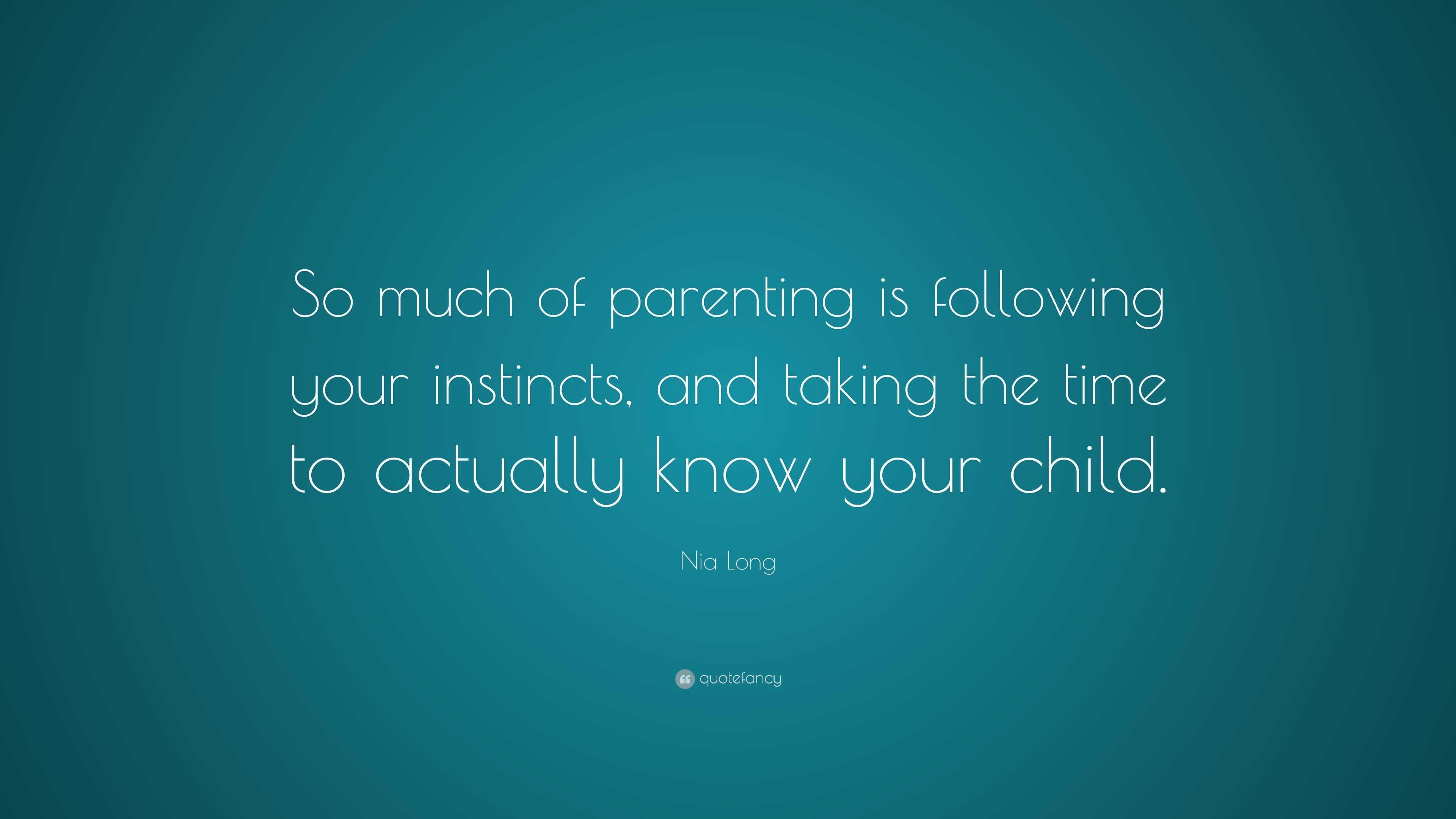 Nia Long Quote: “So much of parenting is following your instincts, and ...