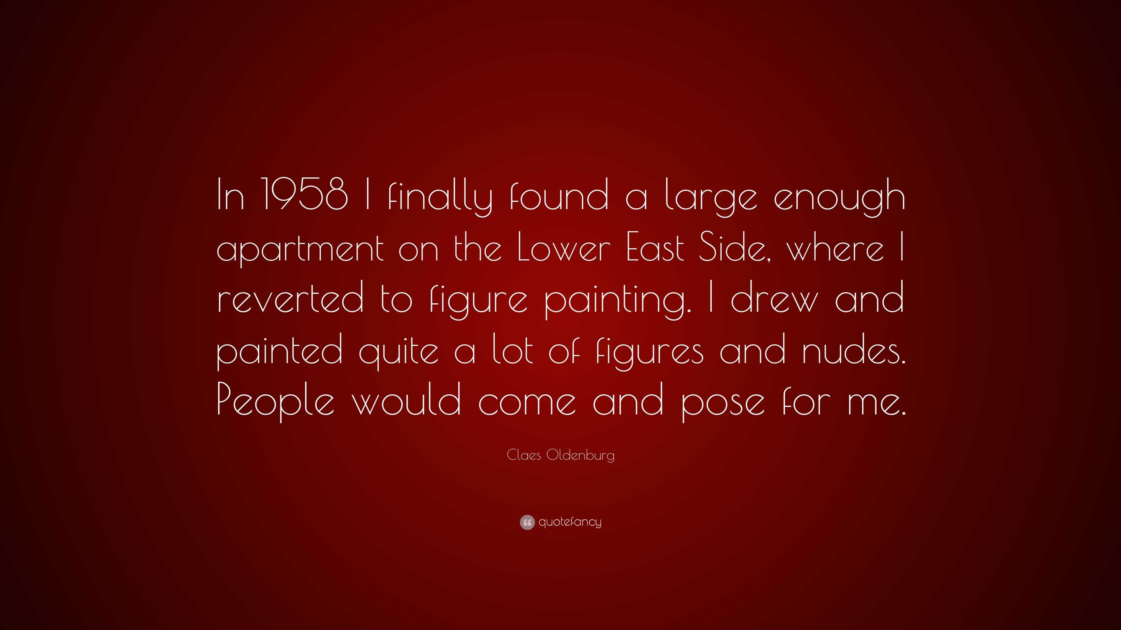 Claes Oldenburg Quote In 1958 I Finally Found A Large Enough   3033826 Claes Oldenburg Quote In 1958 I Finally Found A Large Enough 