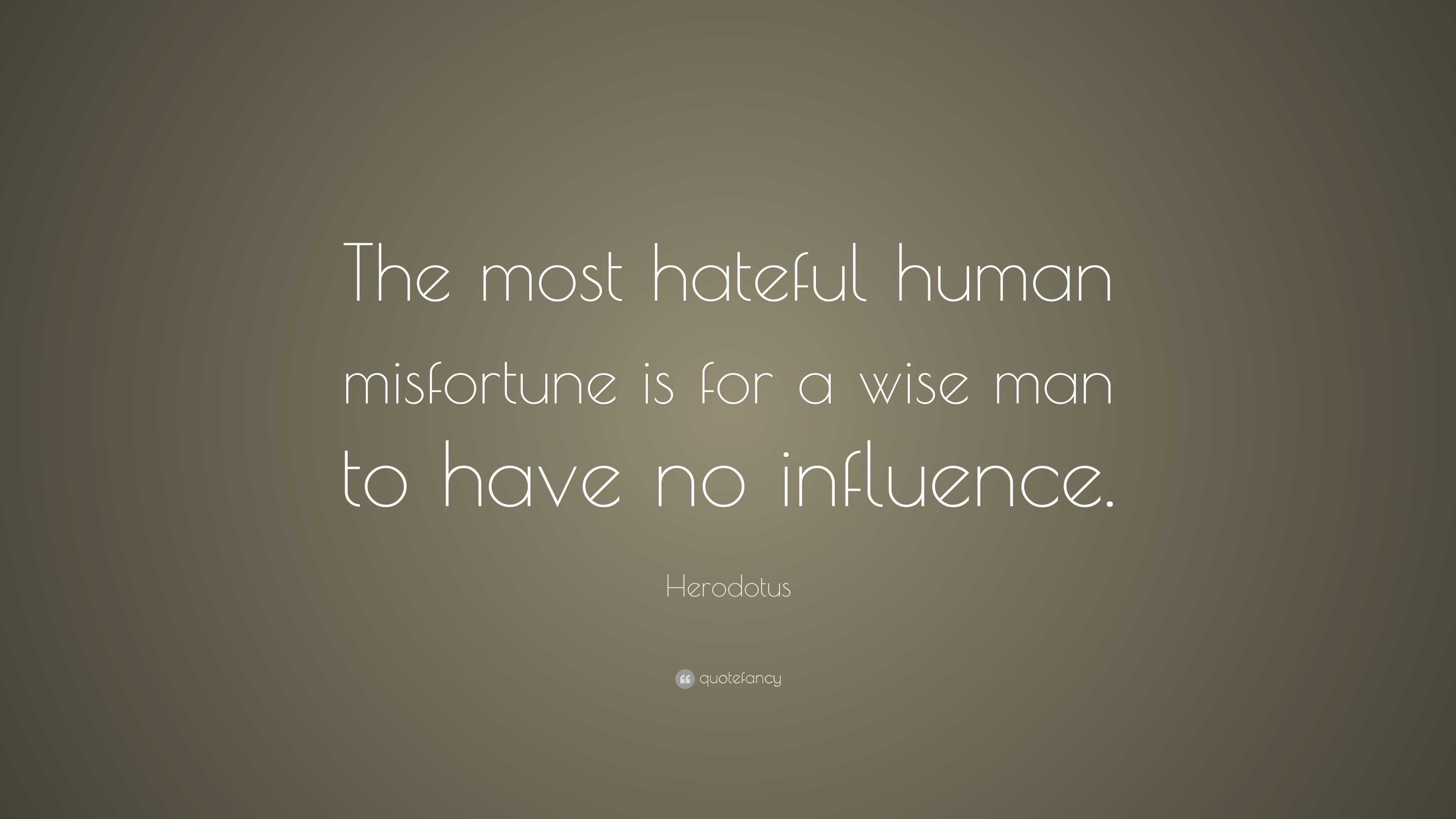 herodotus-quote-the-most-hateful-human-misfortune-is-for-a-wise-man