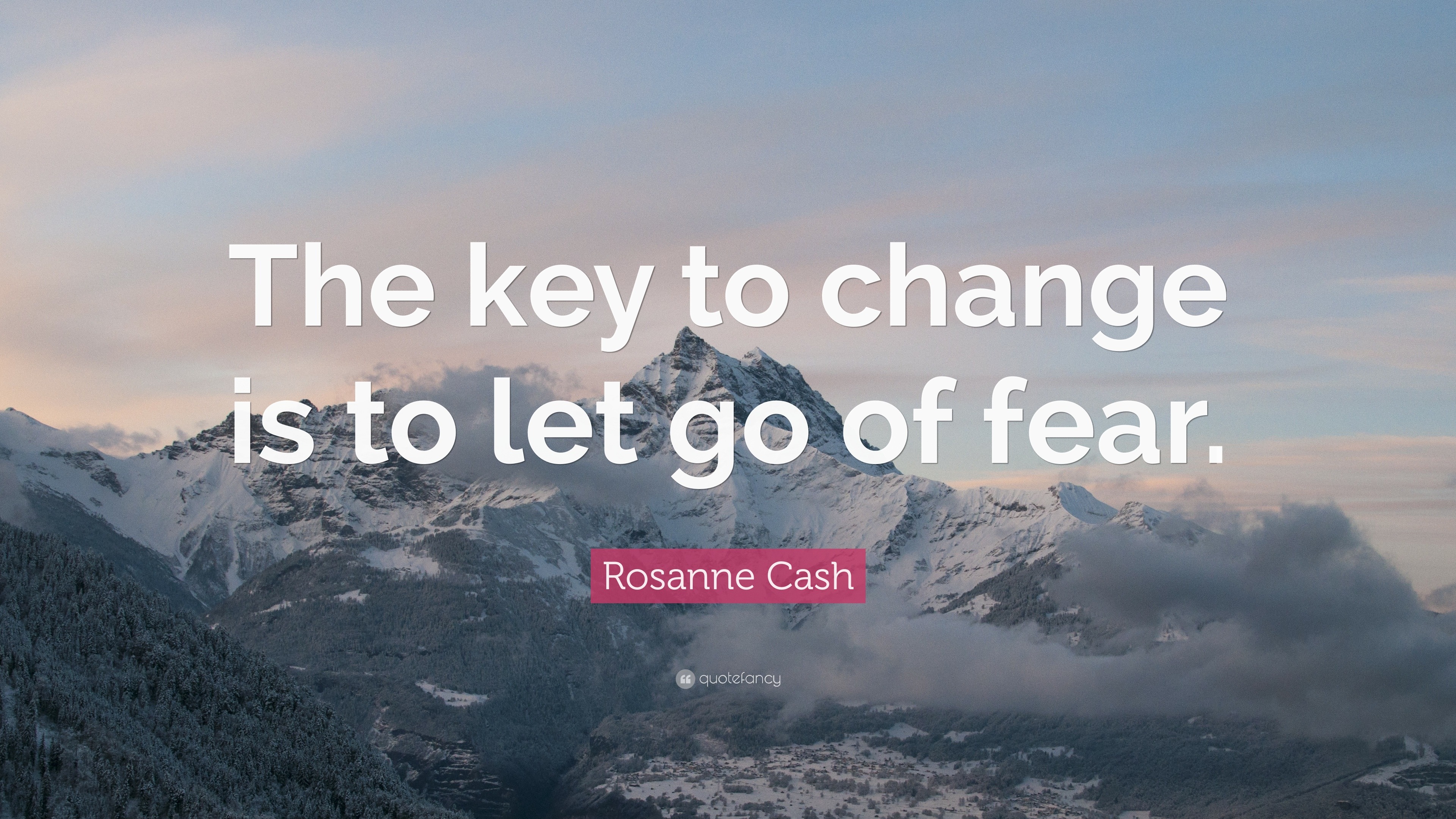 Rosanne Cash Quote: “The key to change is to let go of fear.”