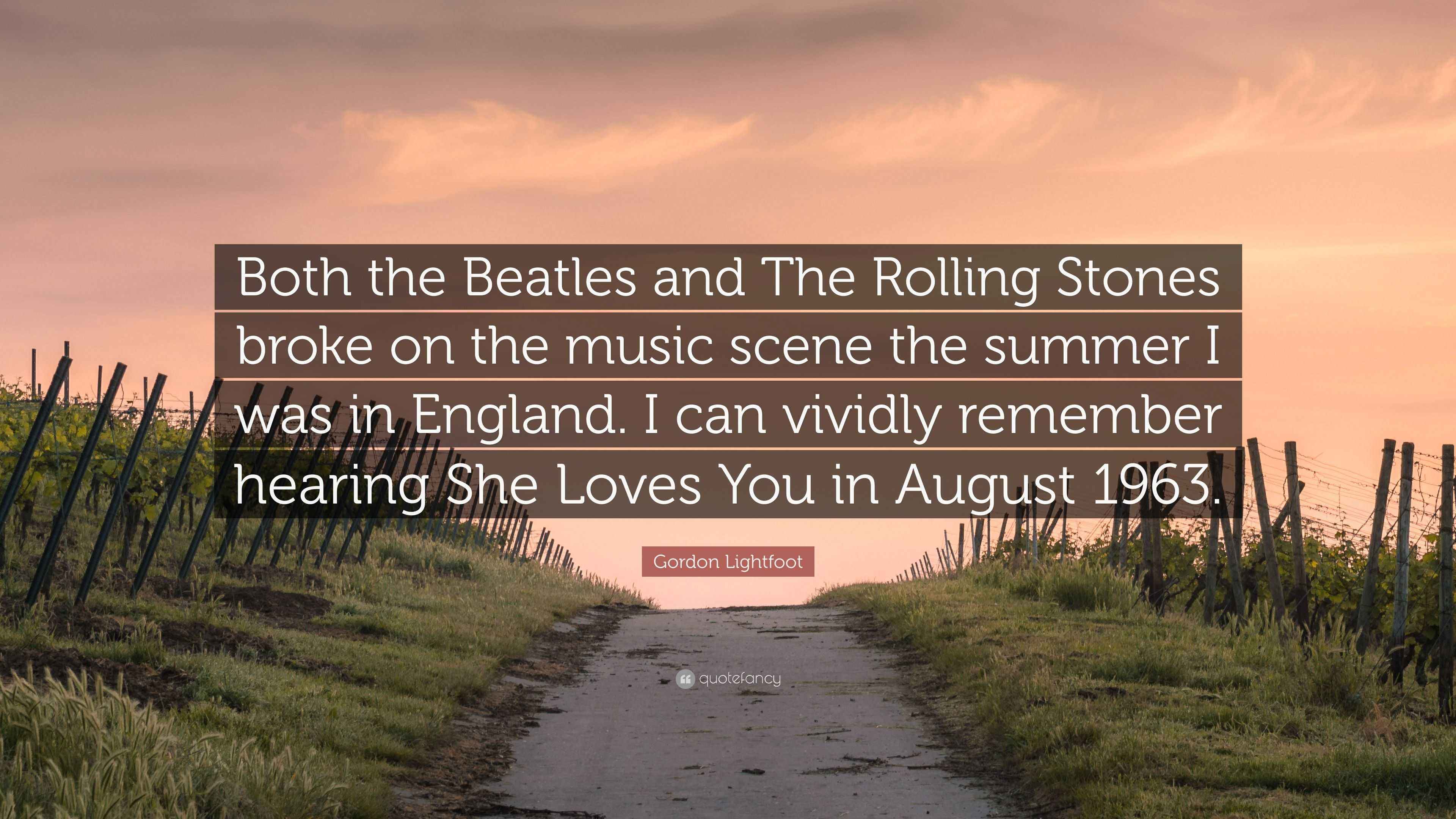 Gordon Lightfoot Quote: “Both the Beatles and The Rolling Stones