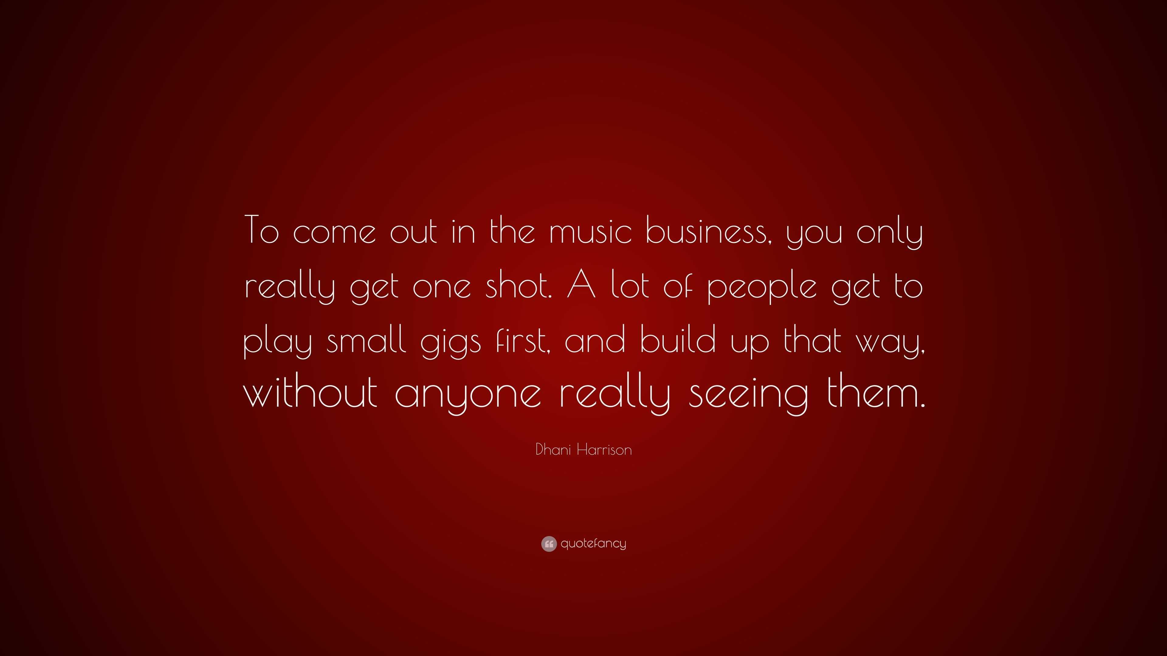 dhani-harrison-quote-to-come-out-in-the-music-business-you-only