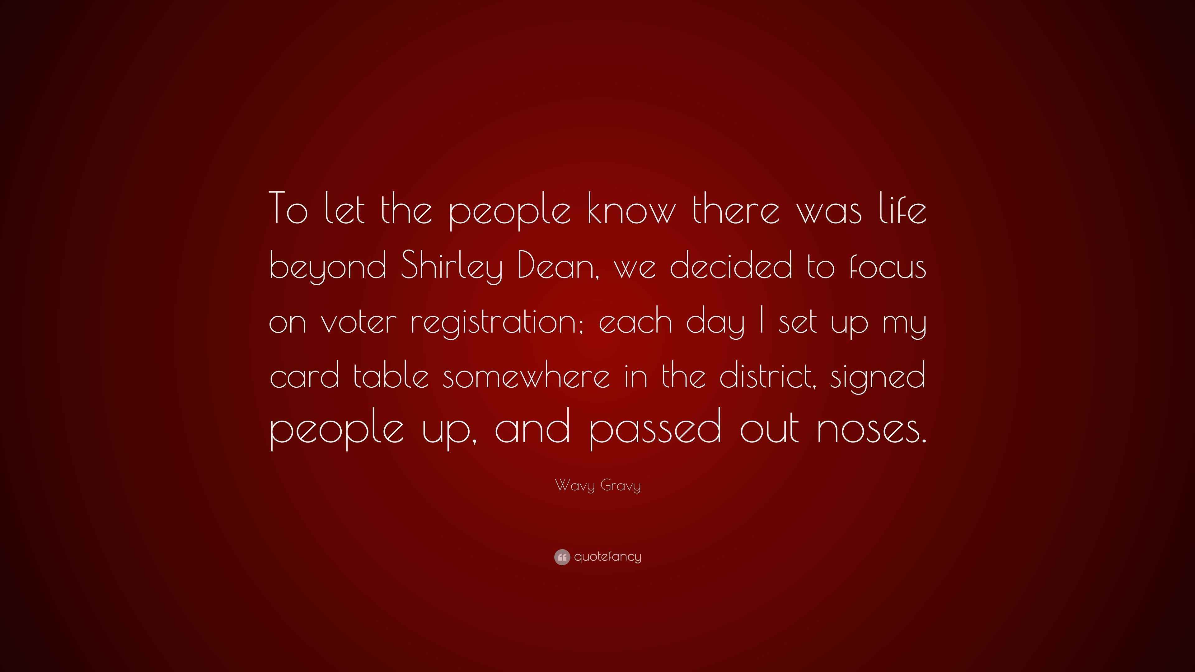 Wavy Gravy Quote “To let the people know there was life beyond Shirley