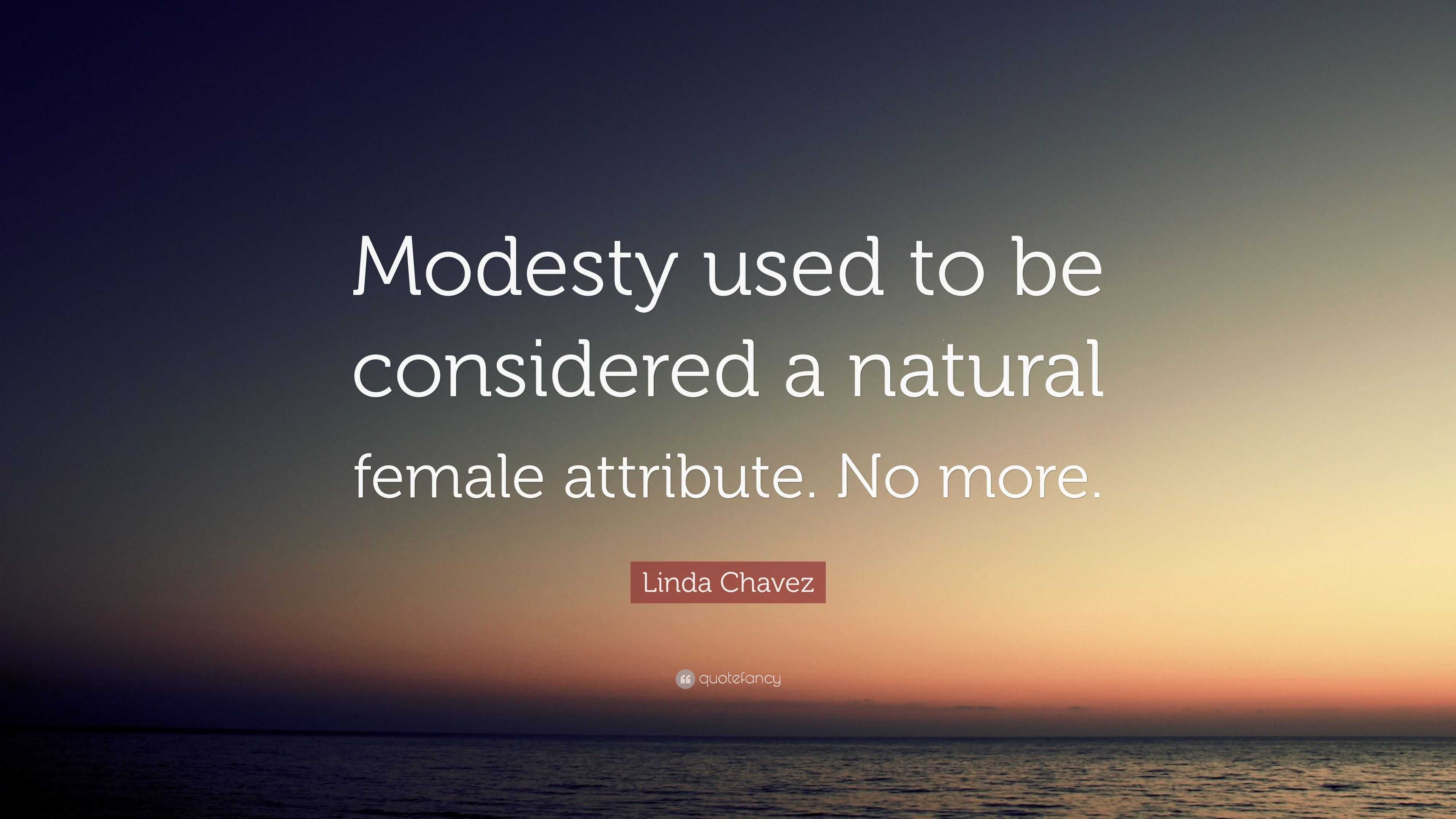 linda-chavez-quote-modesty-used-to-be-considered-a-natural-female