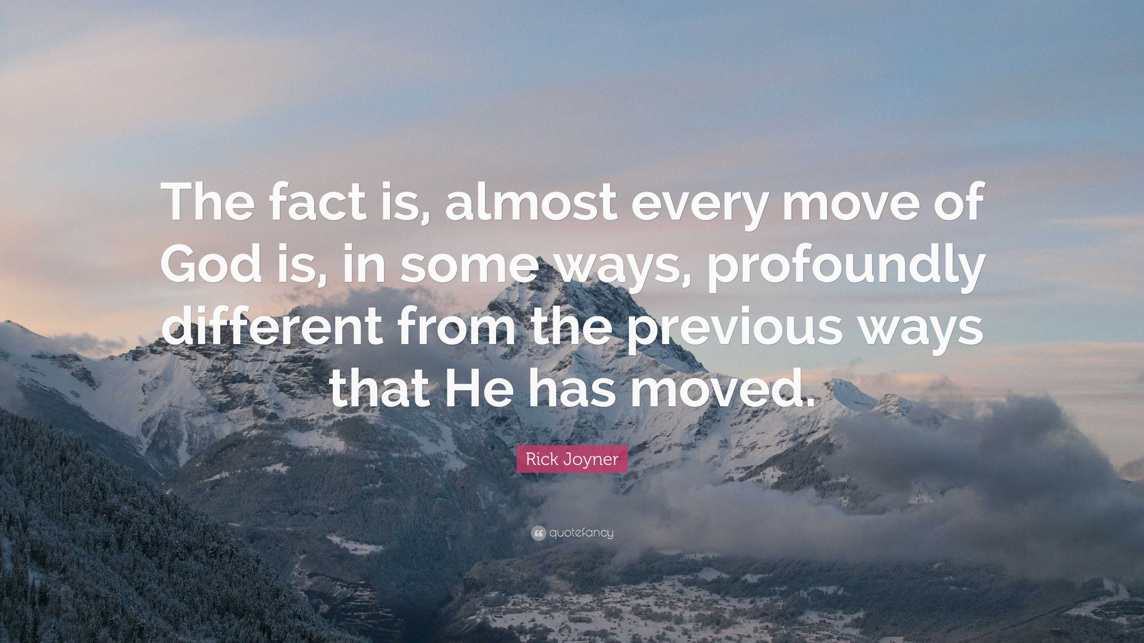 Rick Joyner Quote: “The fact is, almost every move of God is, in some ...