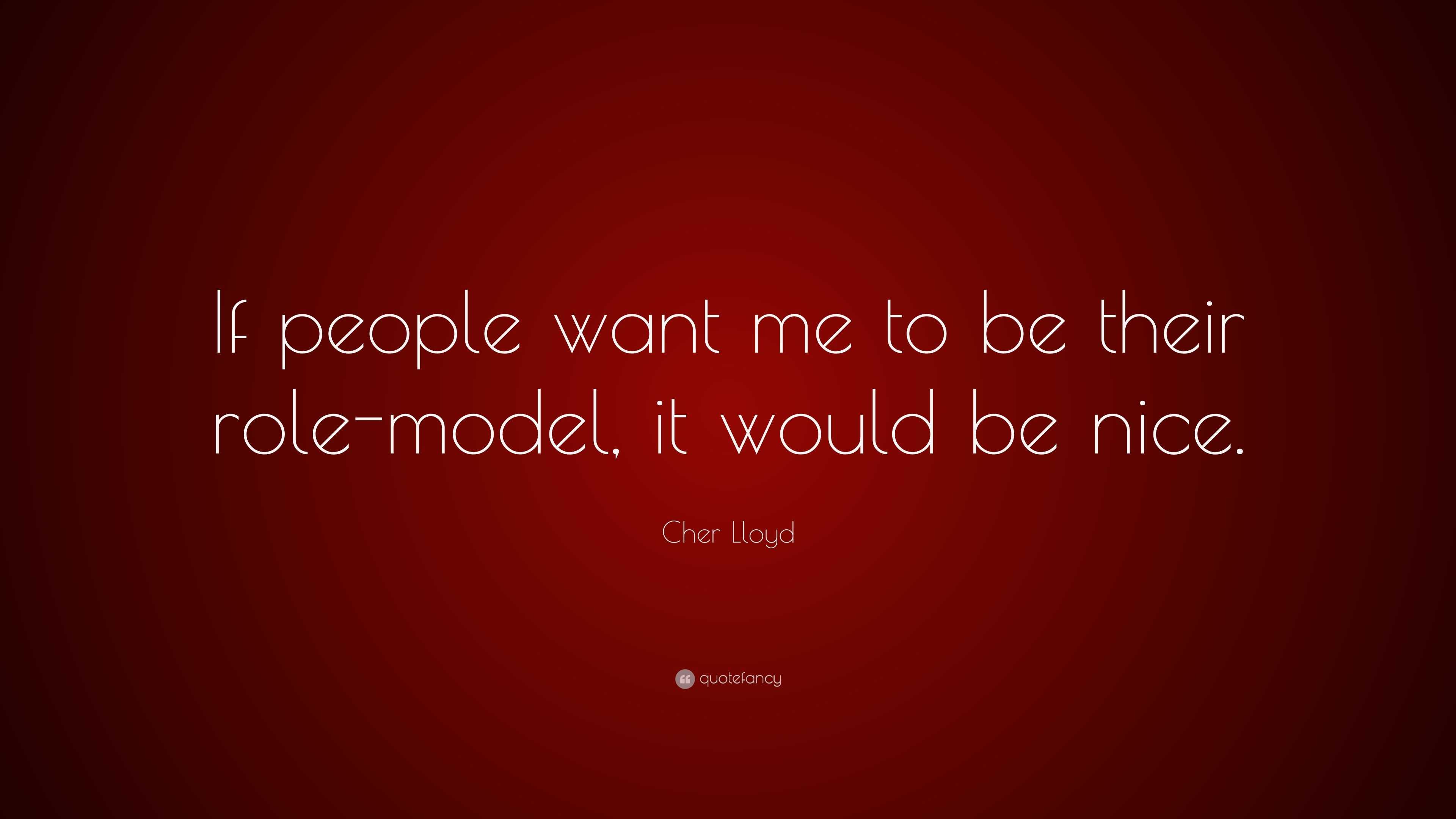 cher-lloyd-quote-if-people-want-me-to-be-their-role-model-it-would