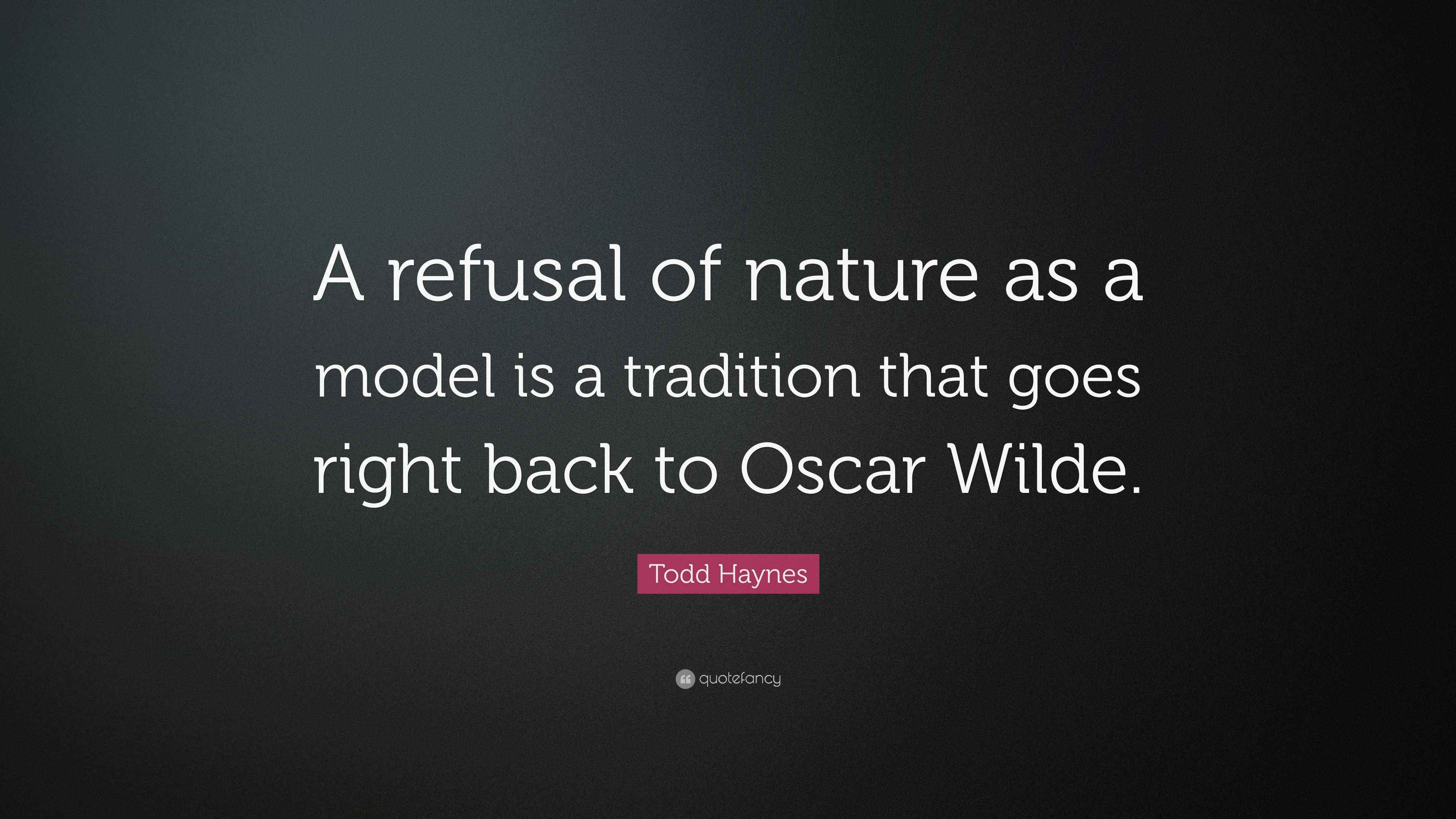 Nature Refusing The Line Todd Haynes Quote: “A refusal of nature as a model is a tradition that ...