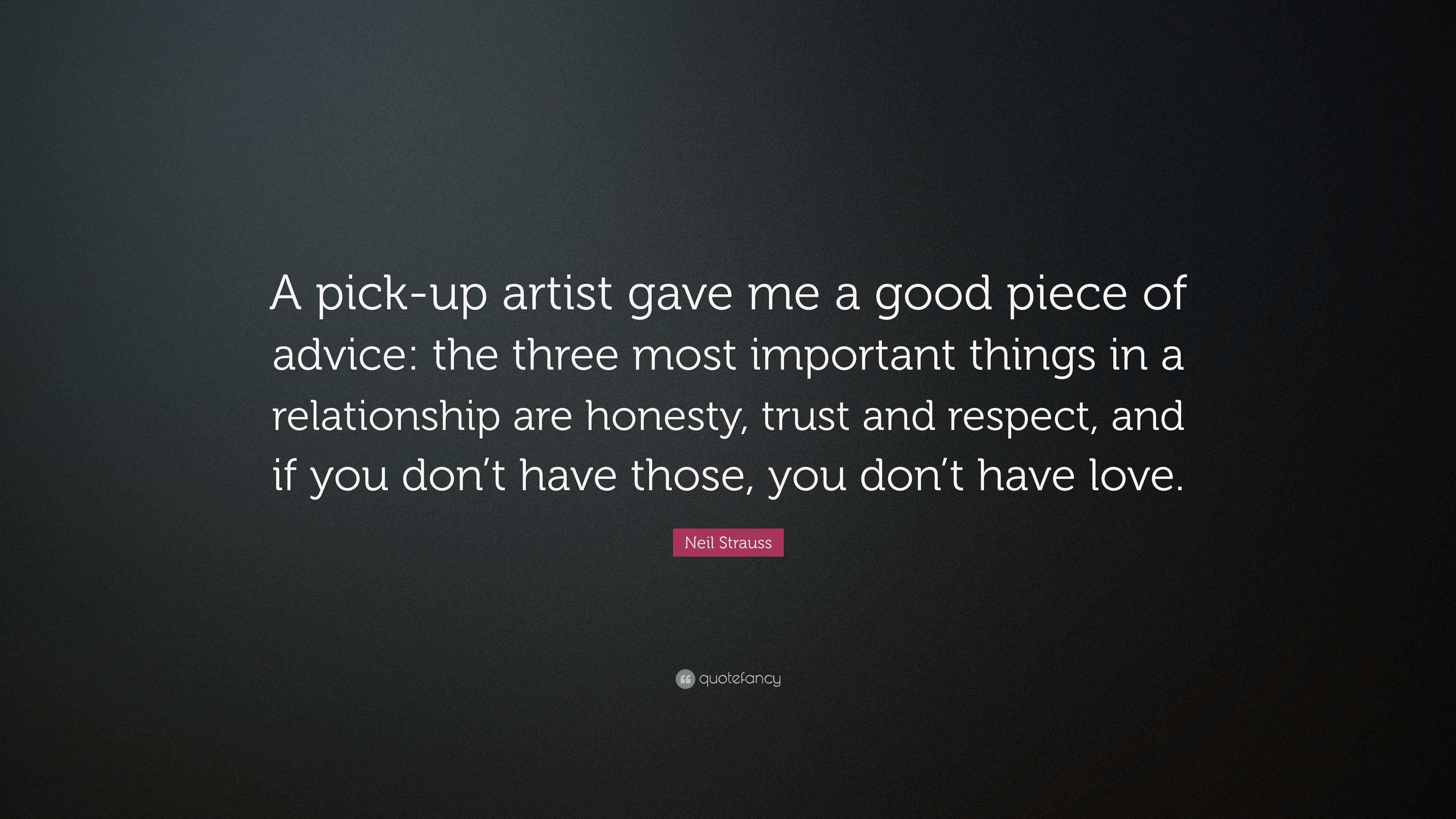 Neil Strauss Quote “A pick up artist gave me a good piece of