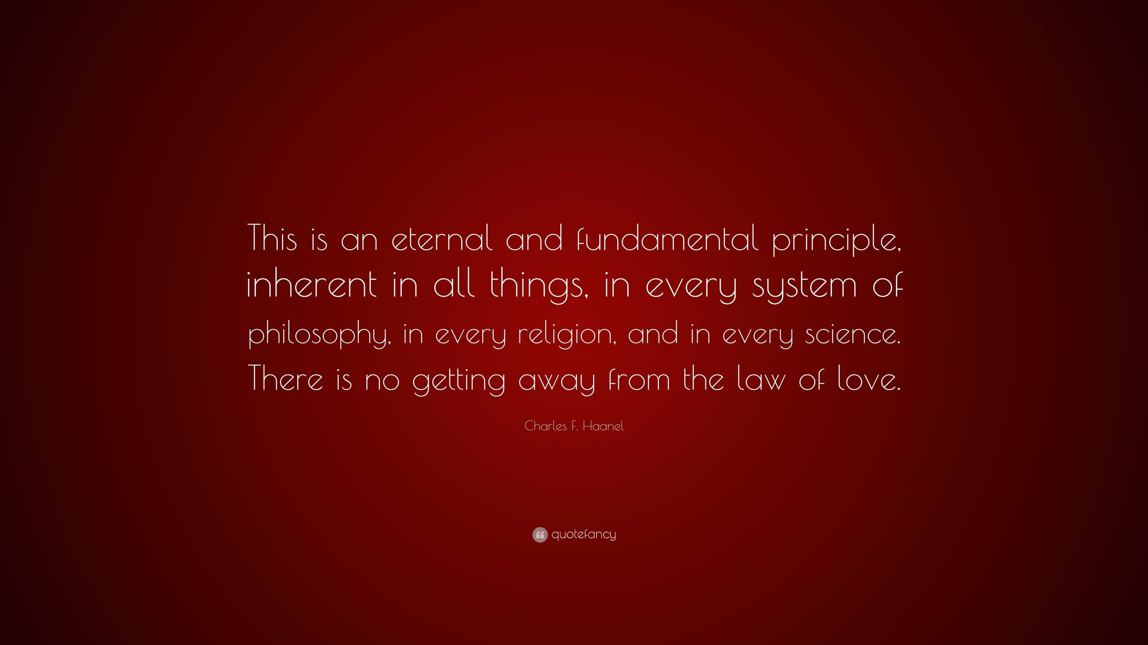 Charles F. Haanel Quote: “This is an eternal and fundamental principle ...