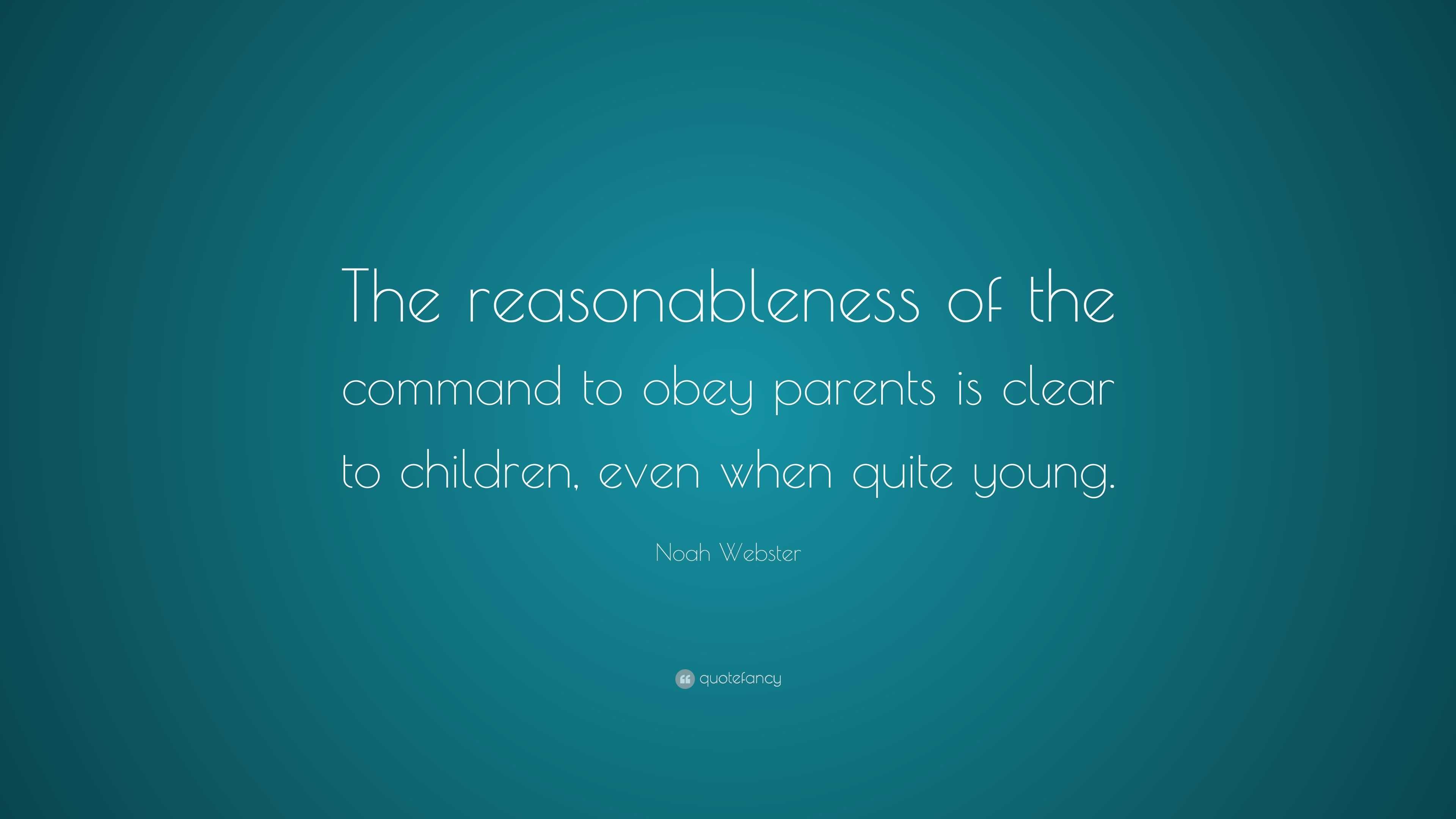 Noah Webster Quote: “the Reasonableness Of The Command To Obey Parents 