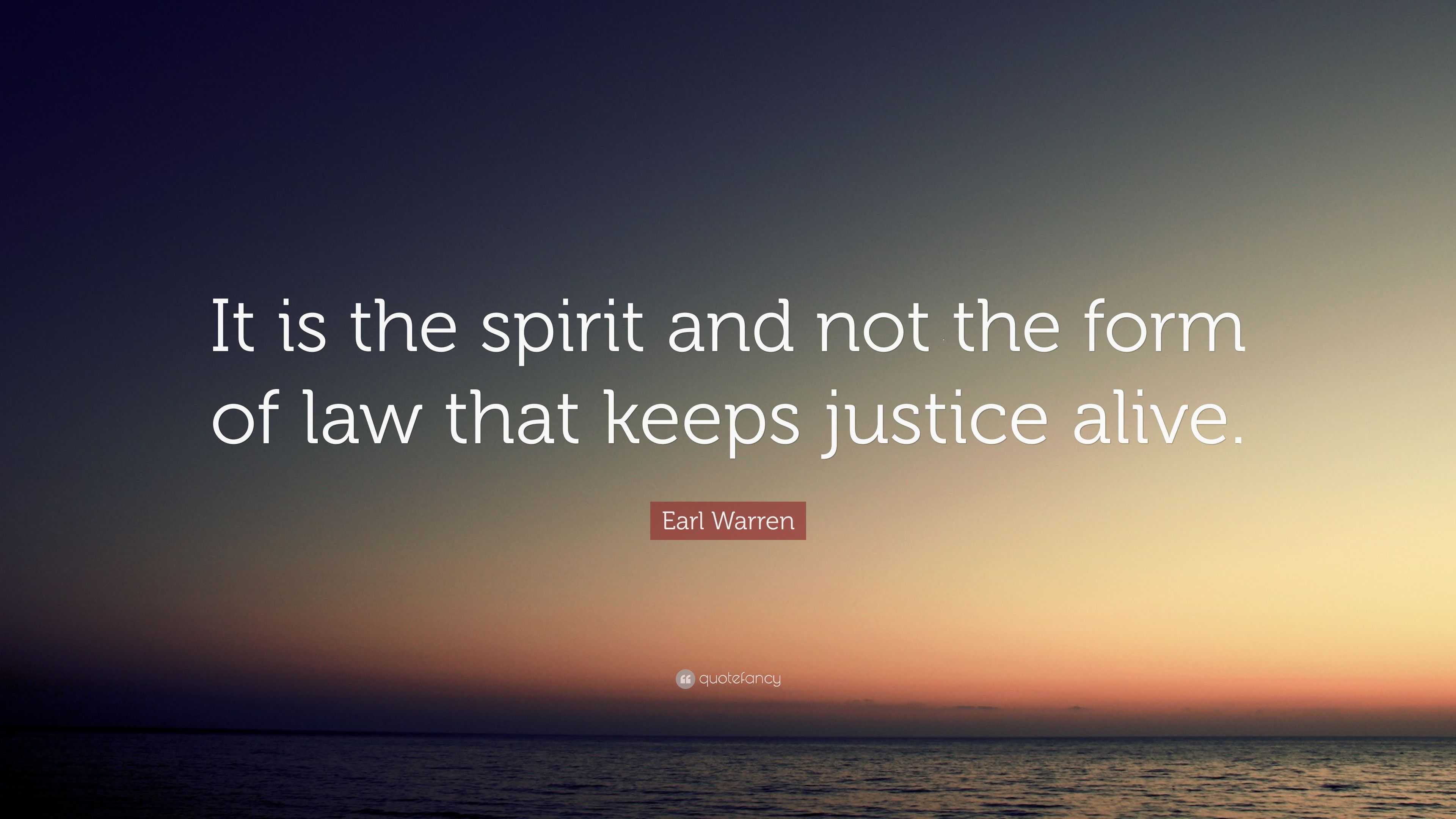 Earl Warren Quote “It is the spirit and not the