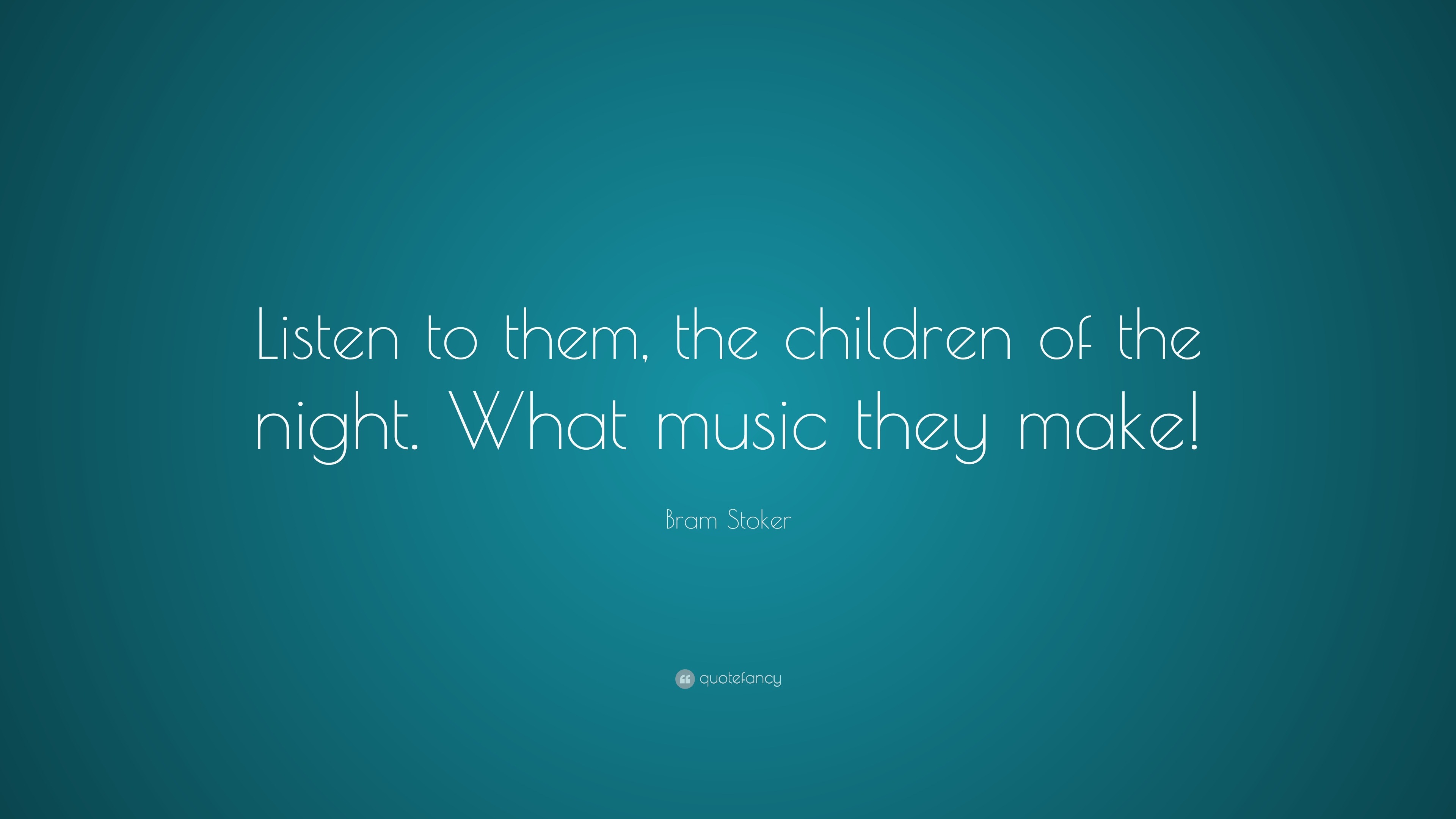 Bram Stoker Quote: “Listen to them, the children of the night. What ...