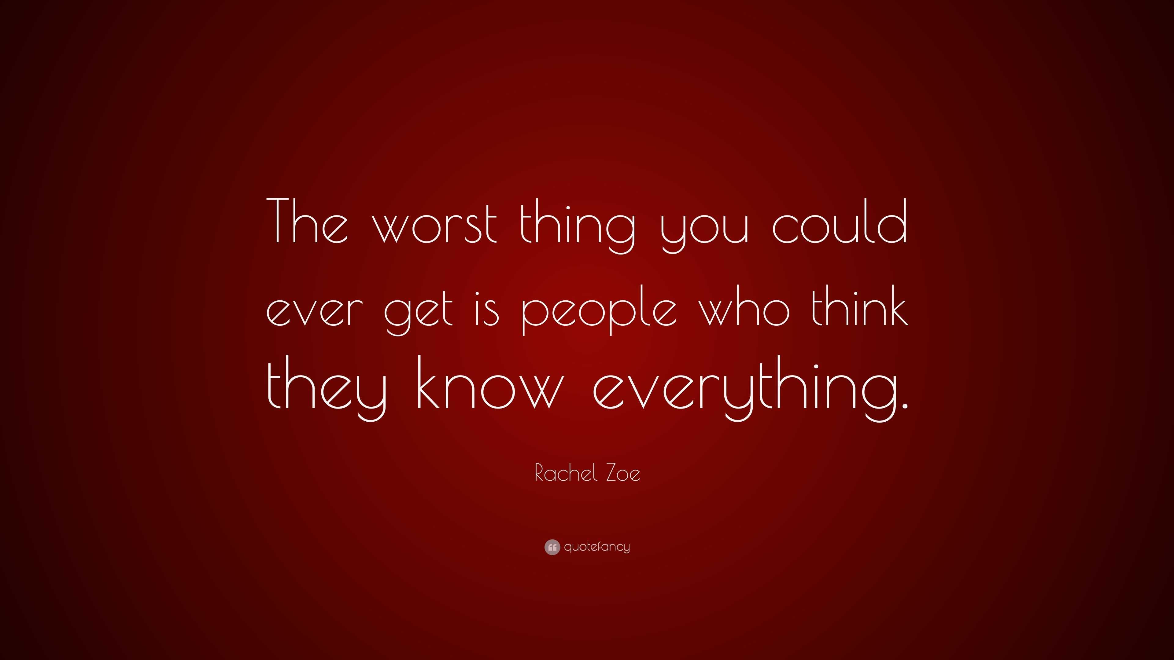 Rachel Zoe Quote: “The worst thing you could ever get is people who ...