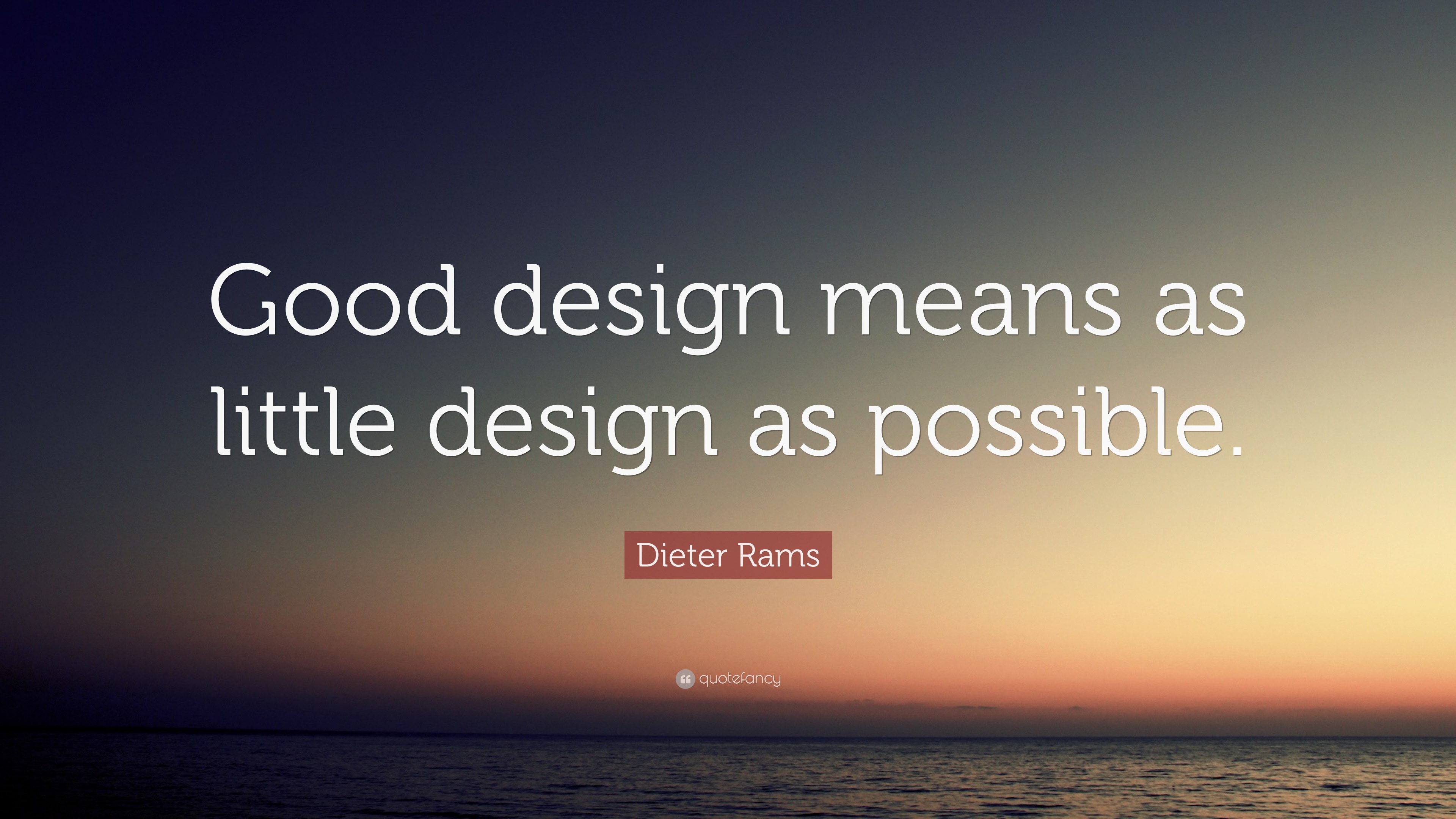 Dieter Rams Quote Good Design Means As Little Design As Possible 